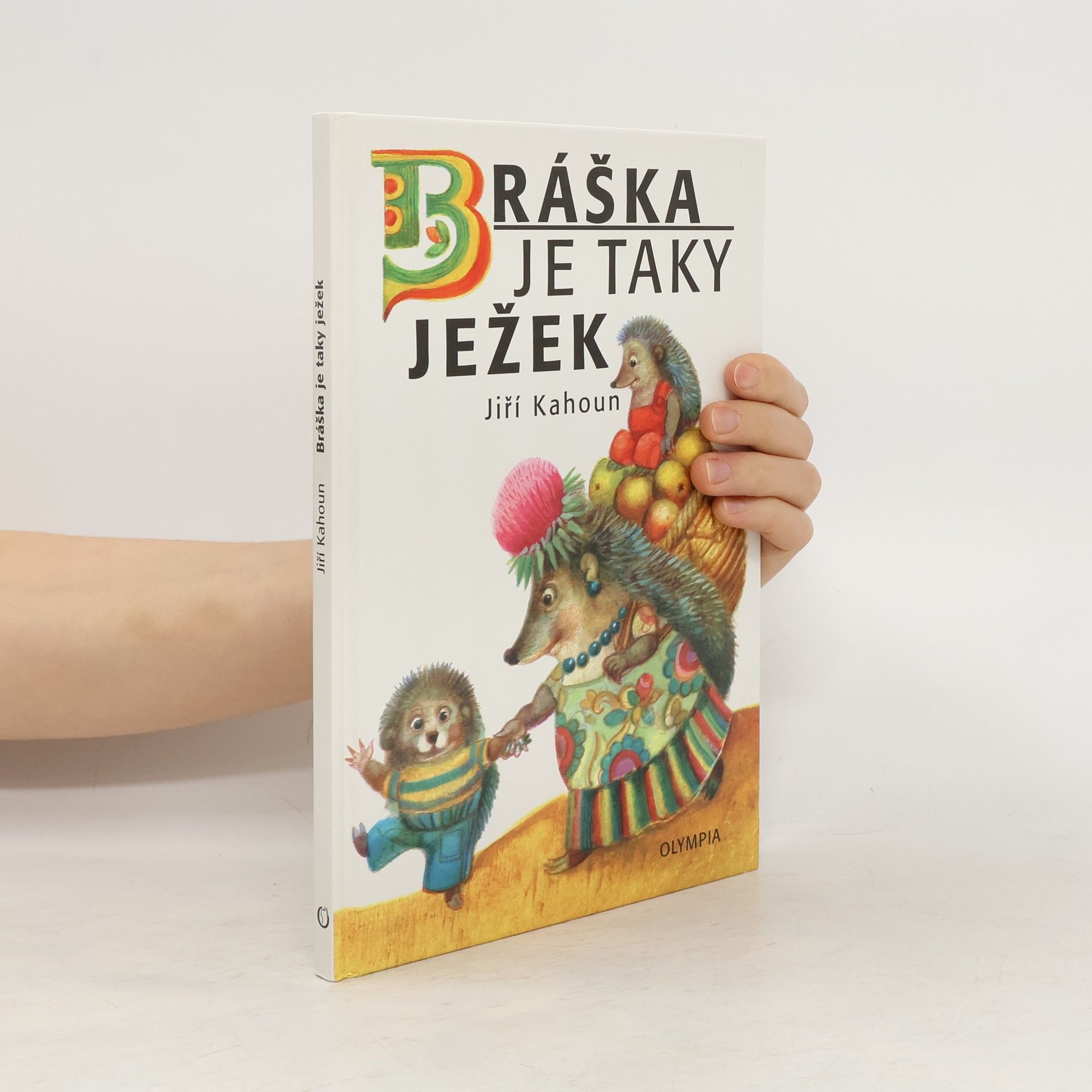 Jiří Kahoun Bráška je taky ježek