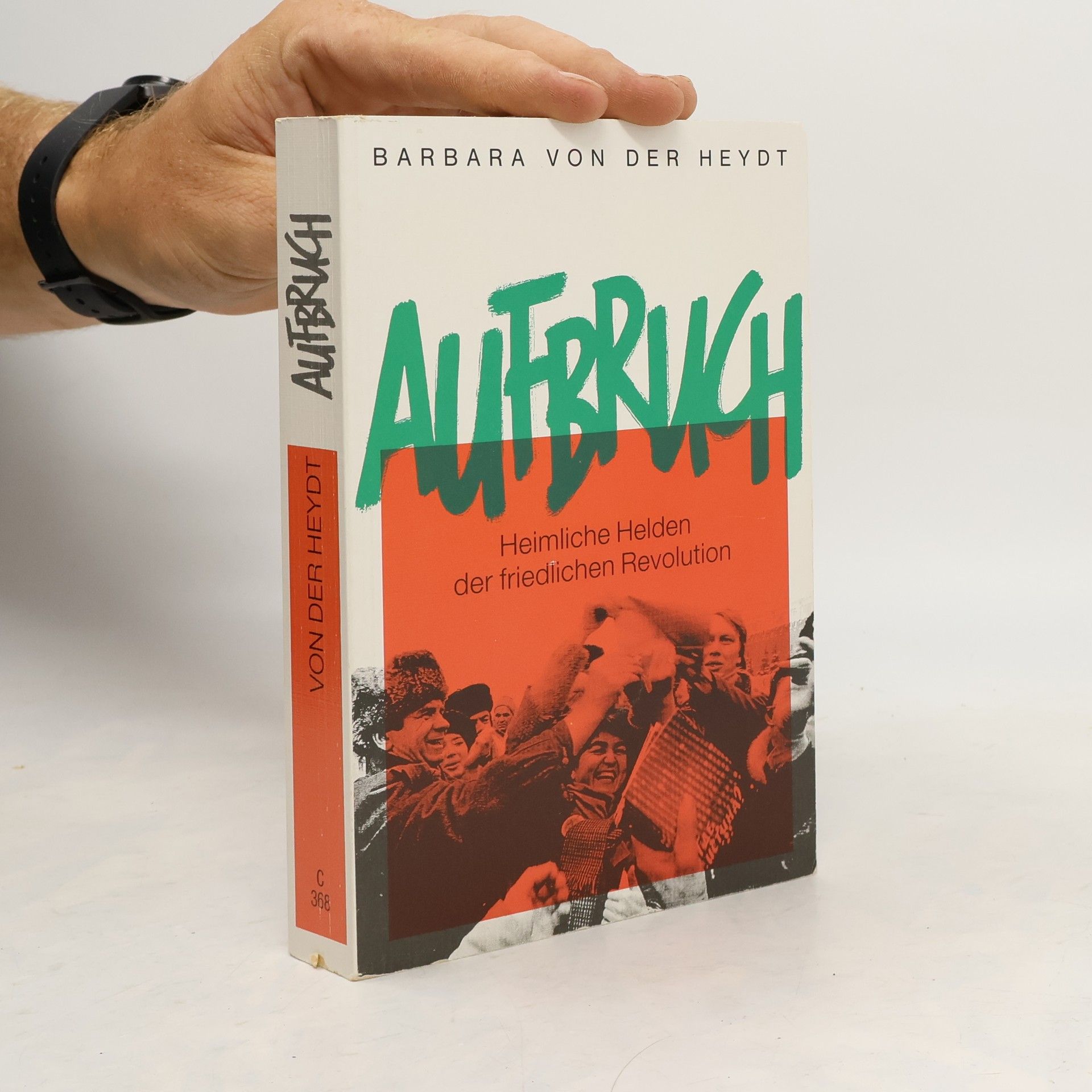 Barbara VonderHeydt Aufbruch. Heimliche Helden der friedlichen Revolution
