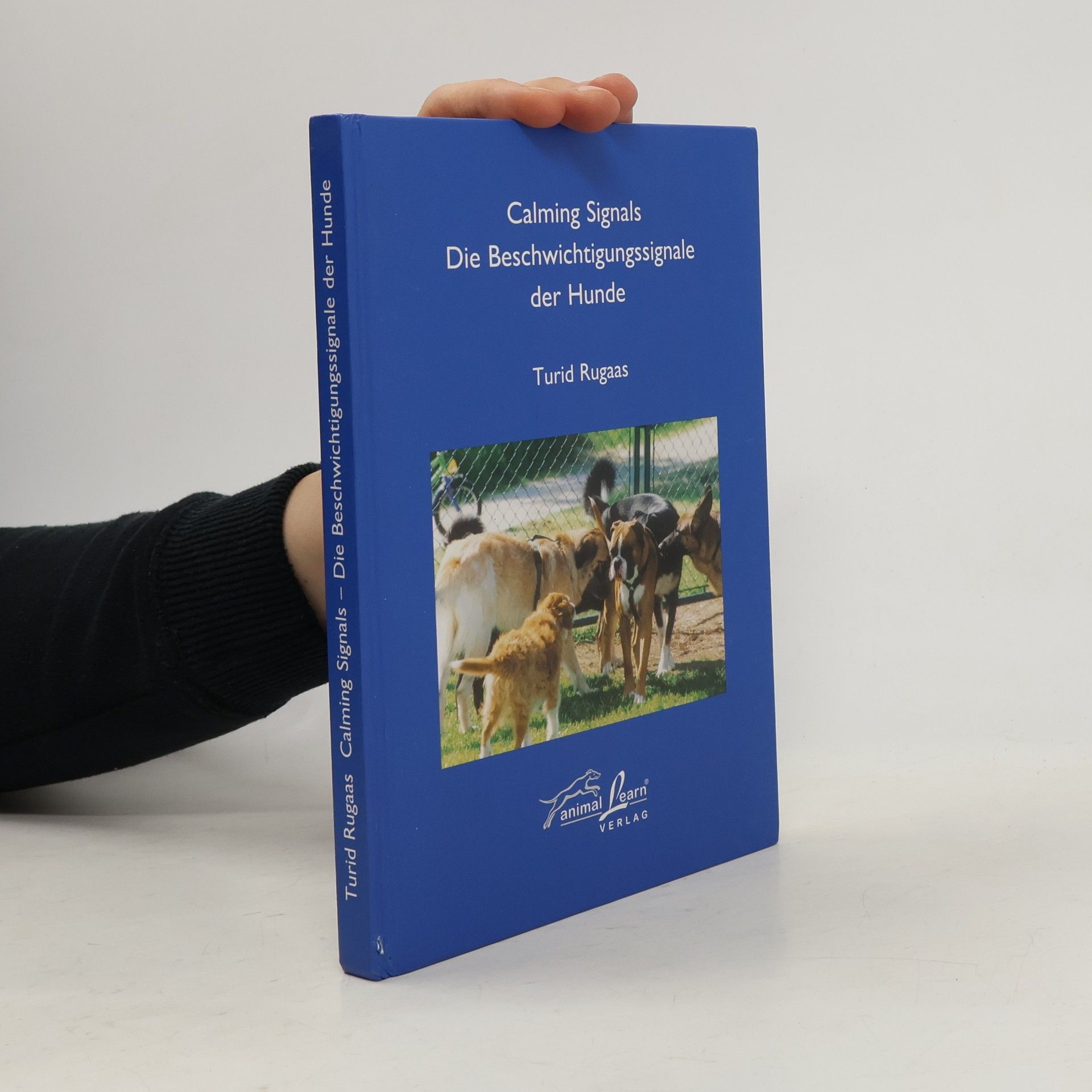 Turid Rugaas Calming signals. Die Beschwichtigungssignale der Hunde