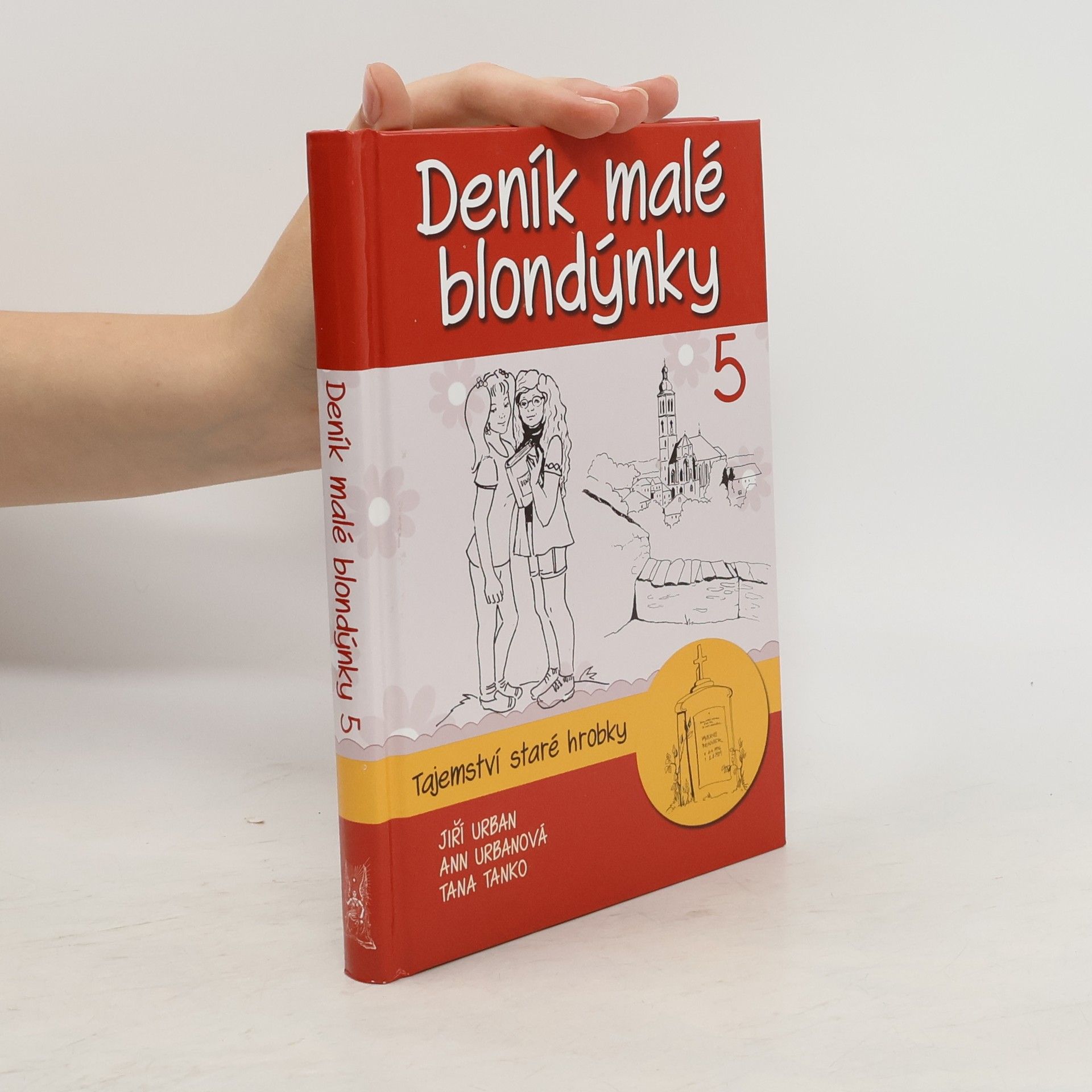 Jiří Urban Deník malé blondýnky 5. Tajemství staré hrobky.
