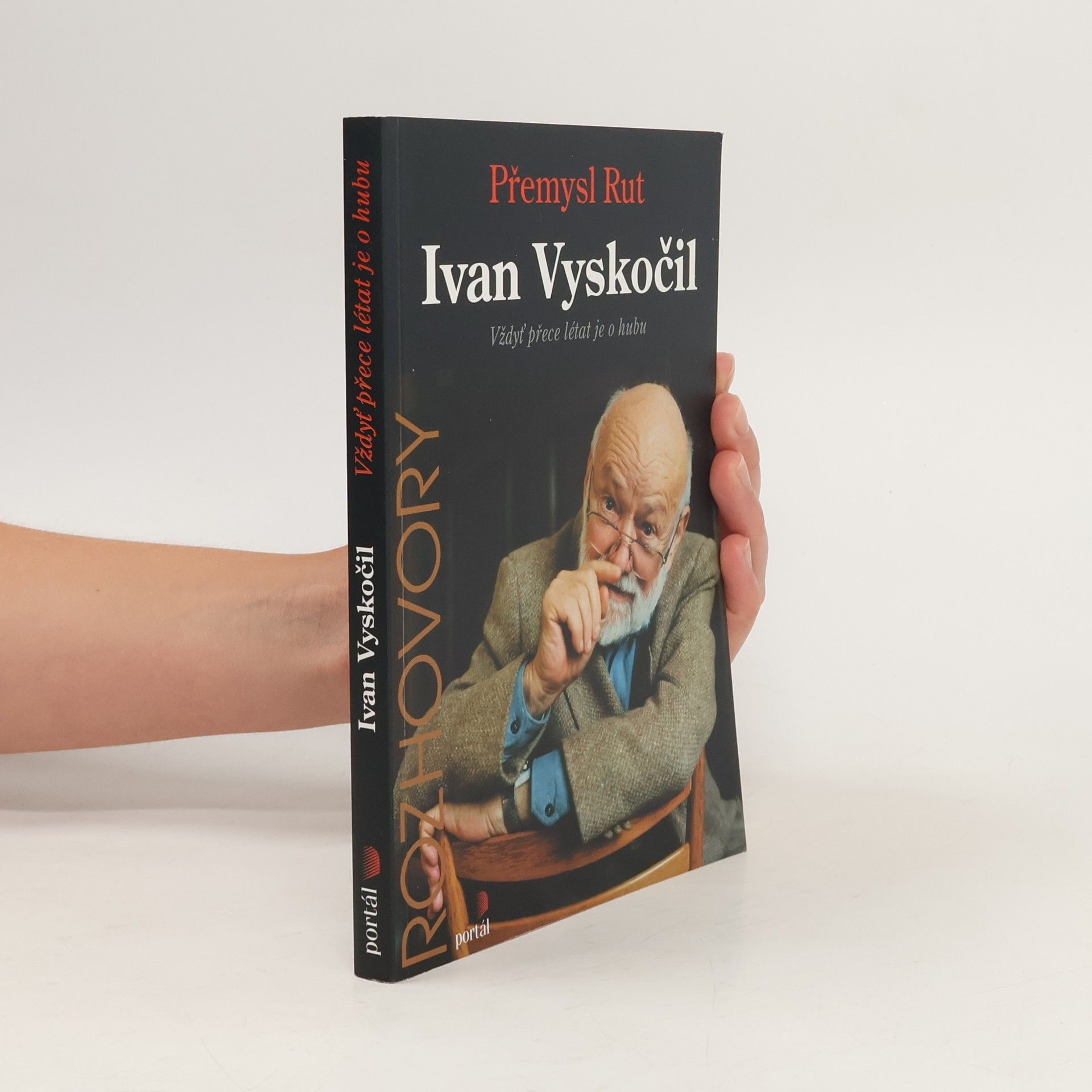 Ivan Vyskočil Ivan Vyskočil : vždyť přece létat je o hubu