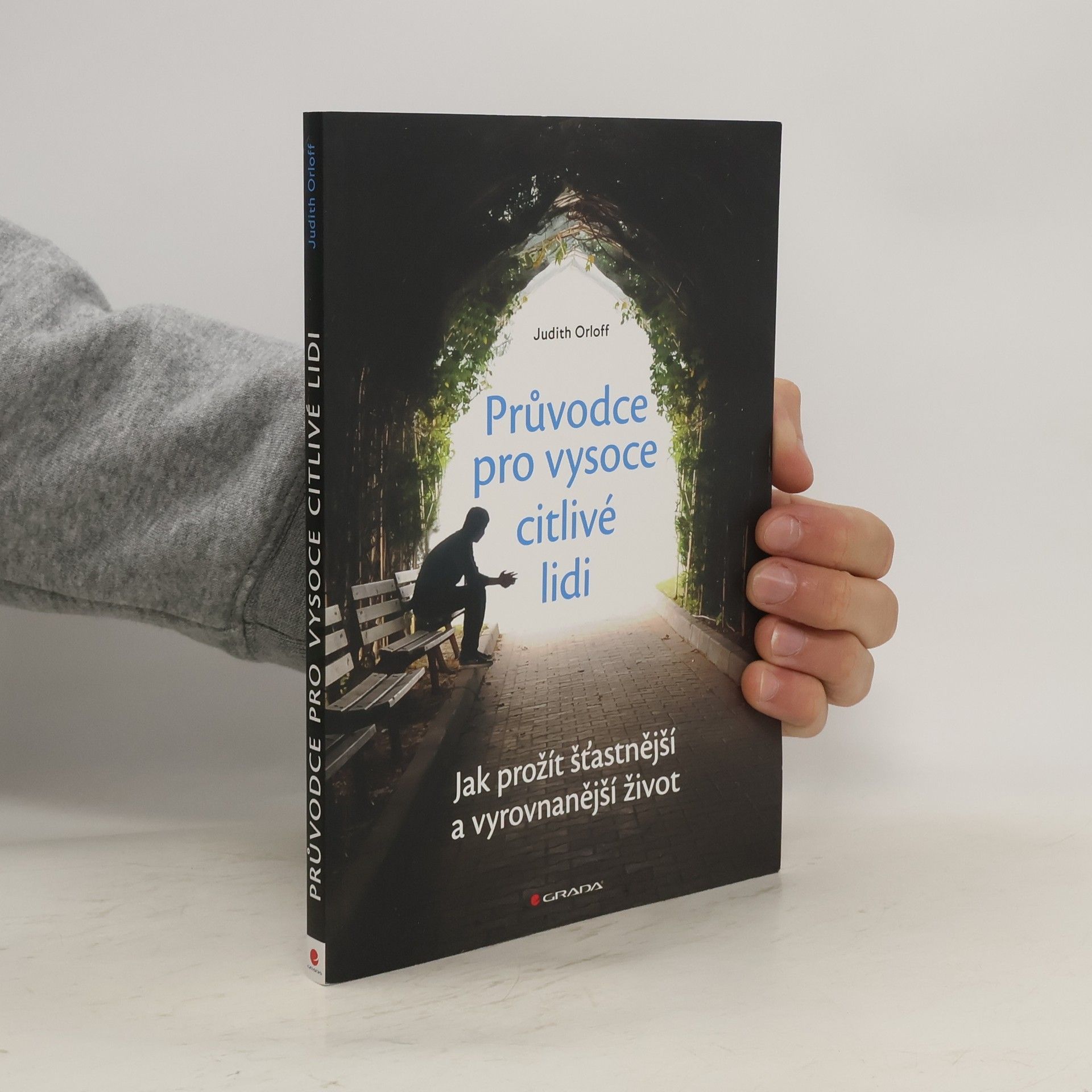 Judith Orloff Průvodce pro vysoce citlivé lidi. Jak prožít šťastnější a vyrovnanější život