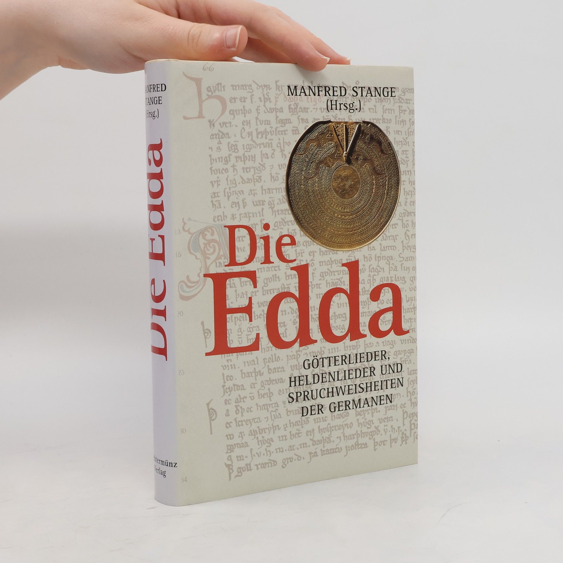 Manfred Stange Die Edda: Götterlieder, Heldenlieder und Spruchweisheiten der Germanen