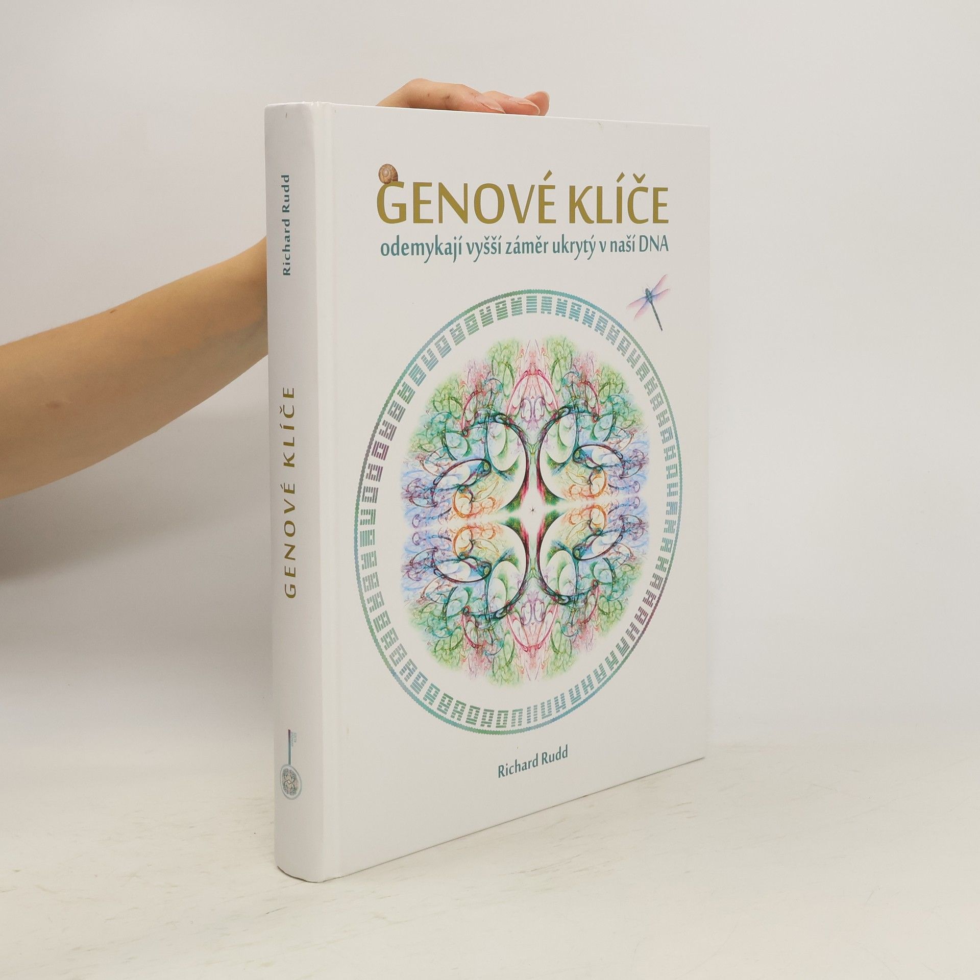 Richard Rudd Genové klíče odemykají vyšší záměr ukrytý v naší DNA