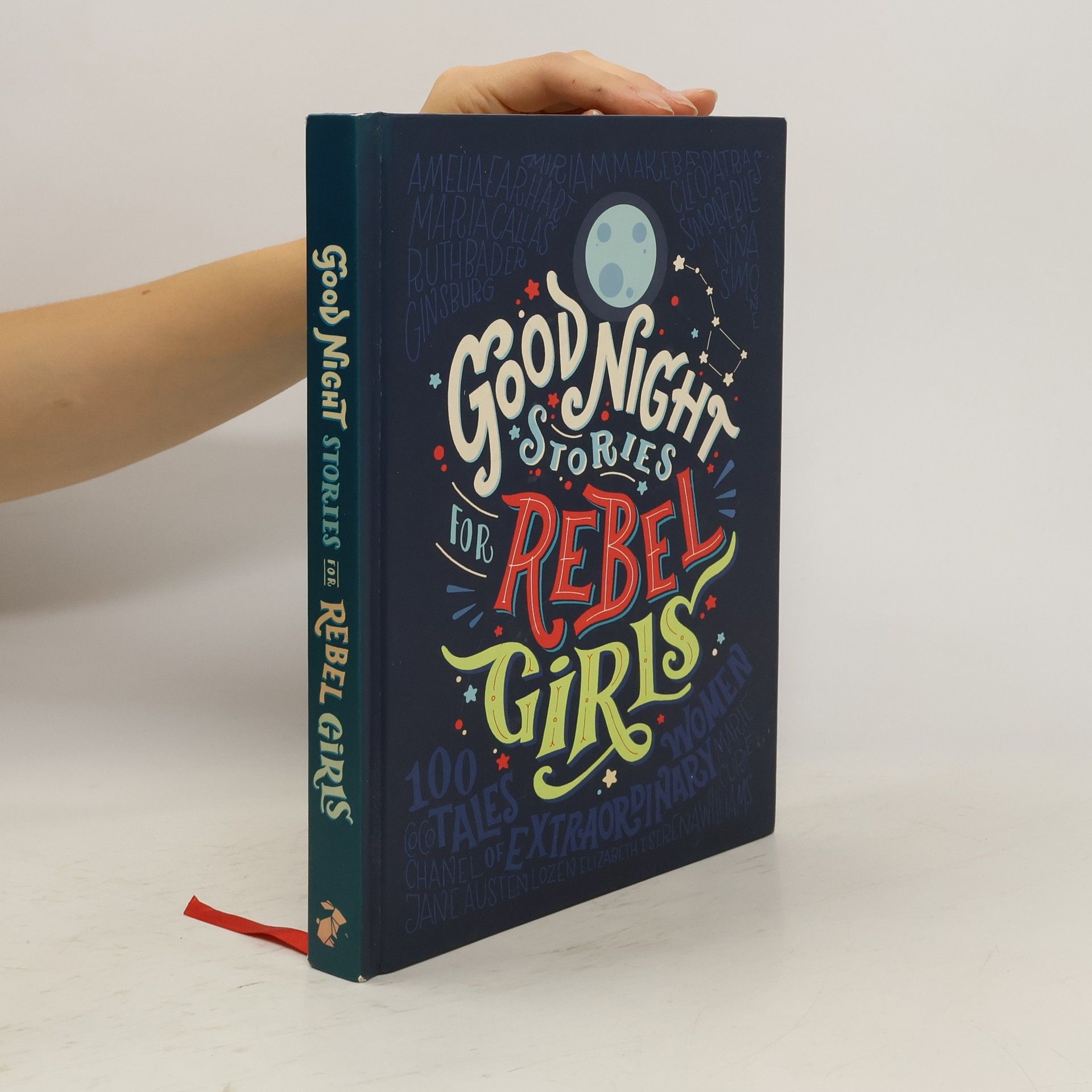 Elena Favilli Good Night Stories for Rebel Girls: 100 Tales of Extraordinary Women