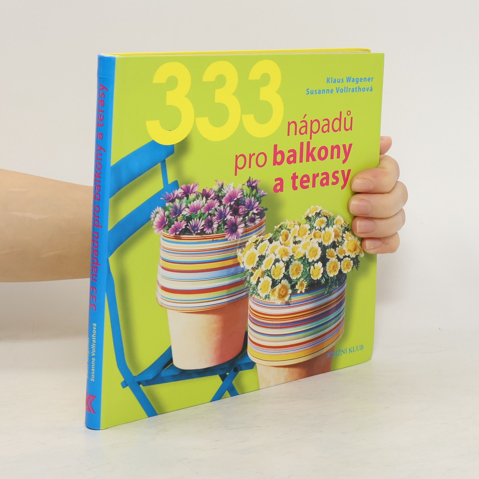 Klaus Wagener 333 nápadů pro balkony a terasy