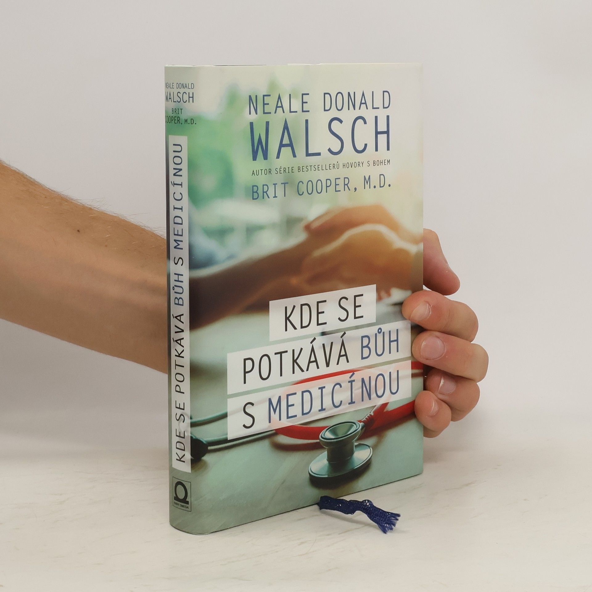 Neale Donald Walsch Kde se potkává Bůh s medicínou