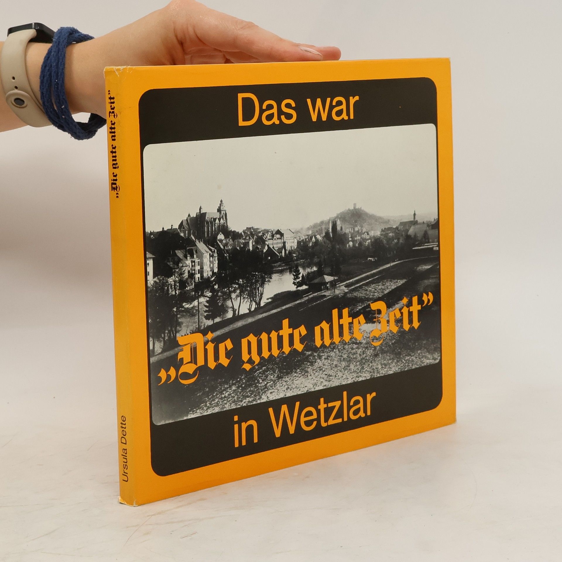 Ursula Dette Das War in Wetzlar