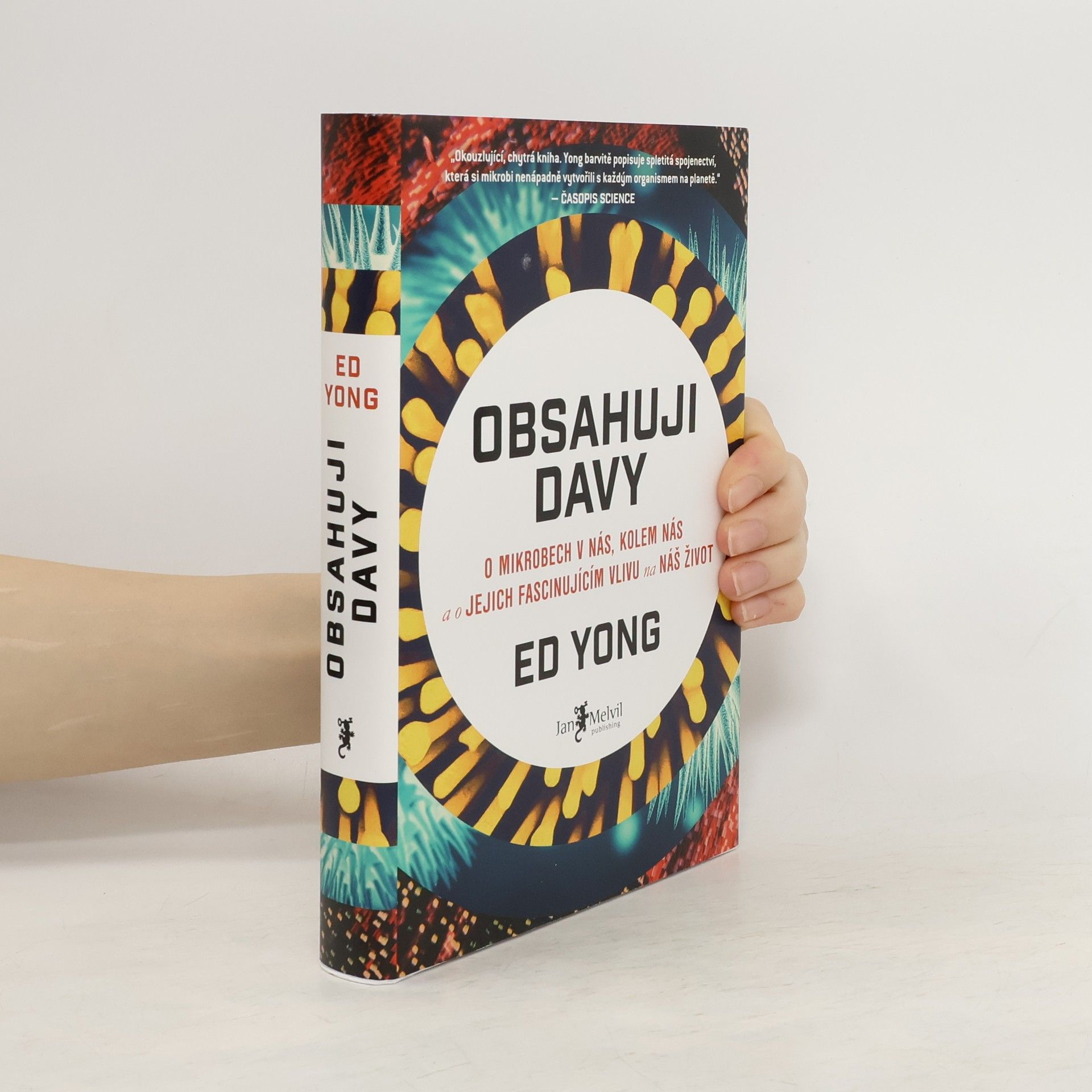Ed Yong Obsahuji davy: O mikrobech v nás, kolem nás a o jejich fascinujícím vlivu na náš život