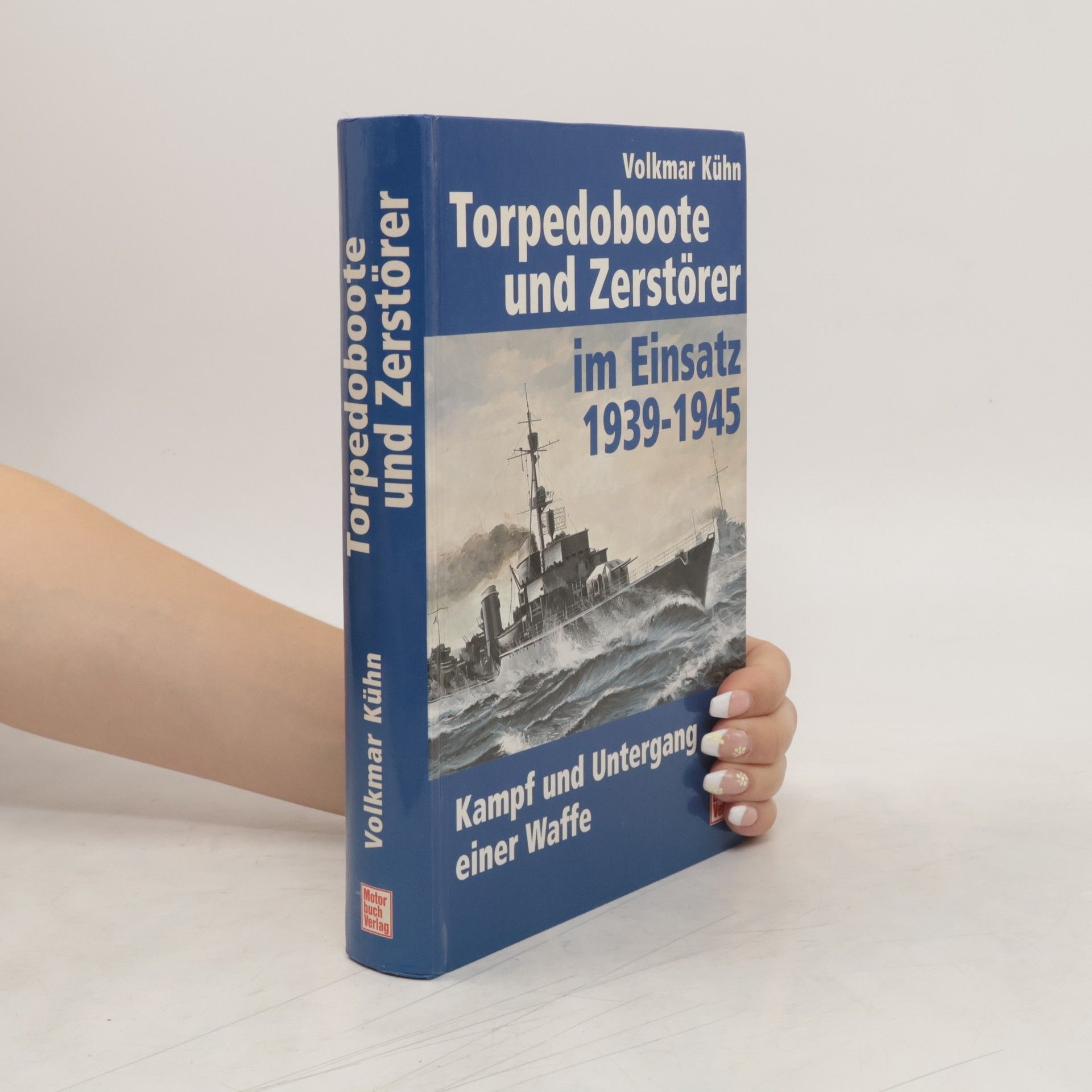 Franz Kurowski Torpedoboote und Zerstörer im Einsatz