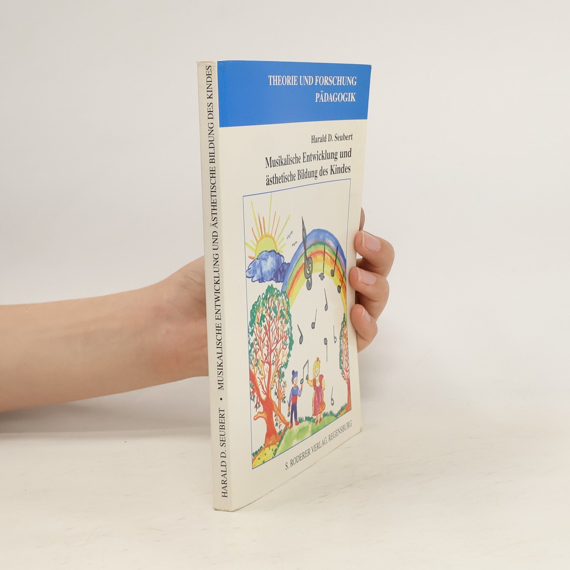 Harald D. Seubert Musikalische Entwicklung und ästhetische Bildung des Kindes