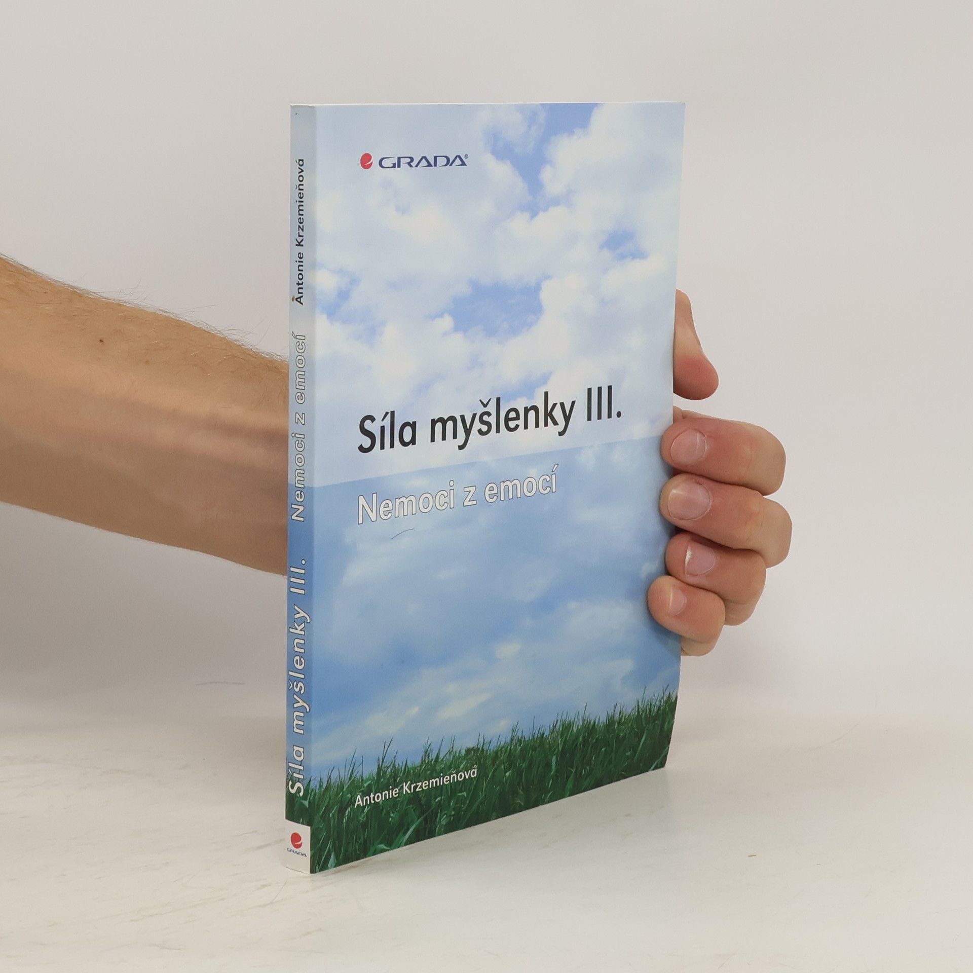 Antonie Krzemieňová Síly myšlenky III. - Nemoci z emocí