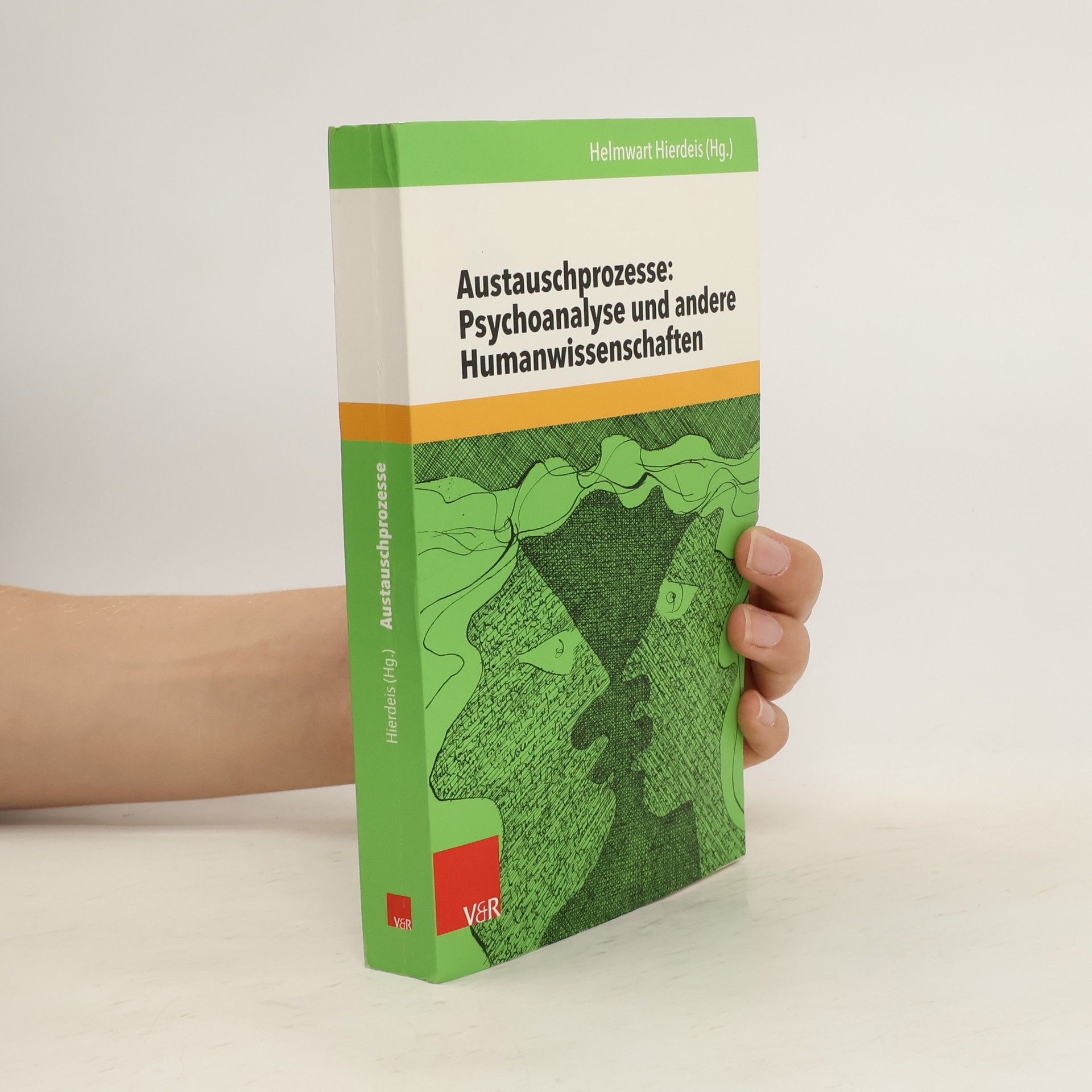 Helmwart Hierdeis Austauschprozesse: Psychoanalyse und andere Humanwissenschaften