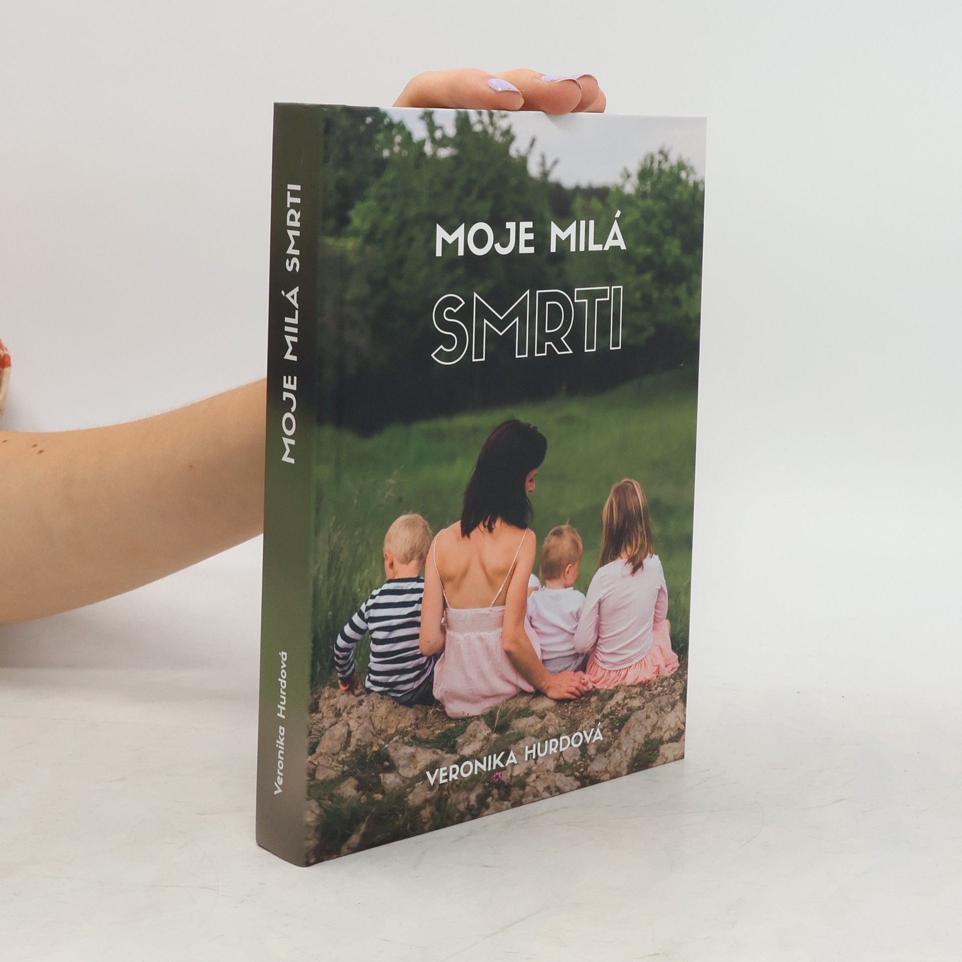 Veronika Hurdová Moje milá smrti