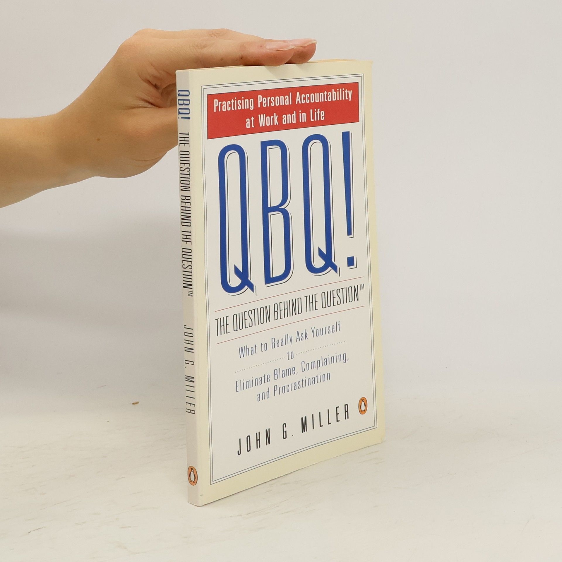 John G. Miller QBQ! The Question Behind the Question