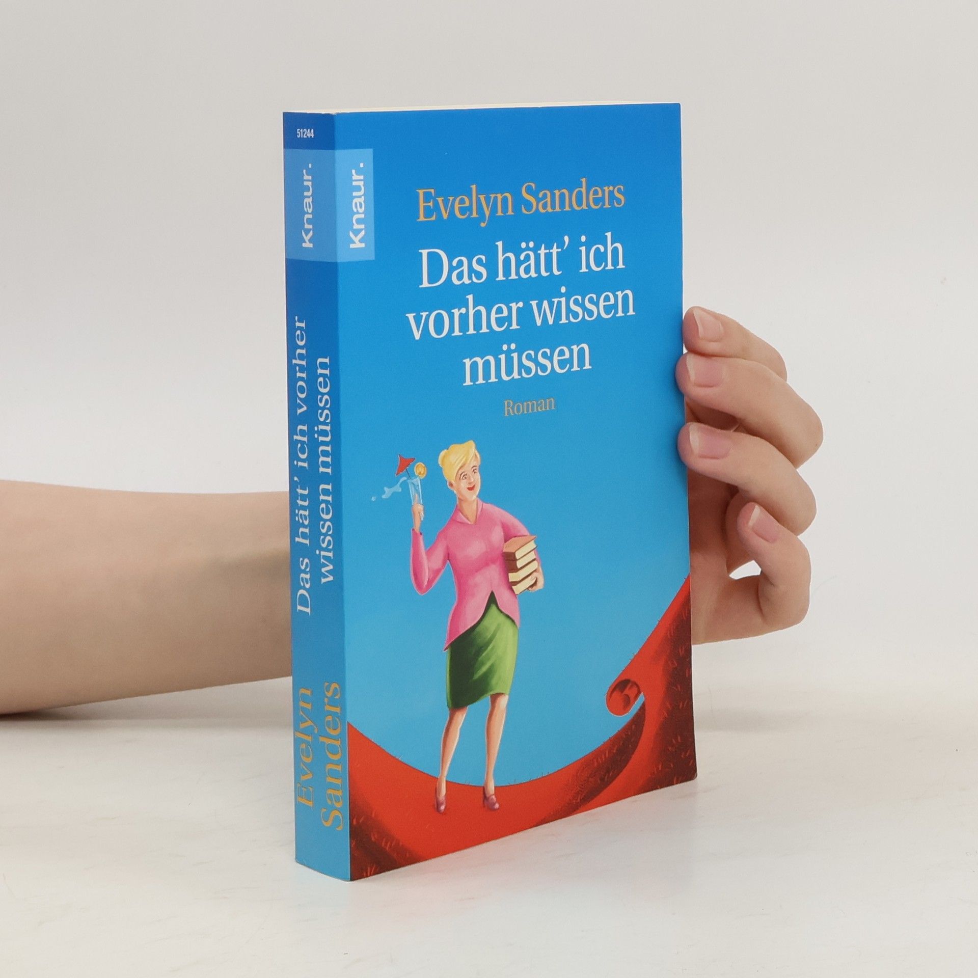Evelyn Sanders Das hätt' ich vorher wissen müssen