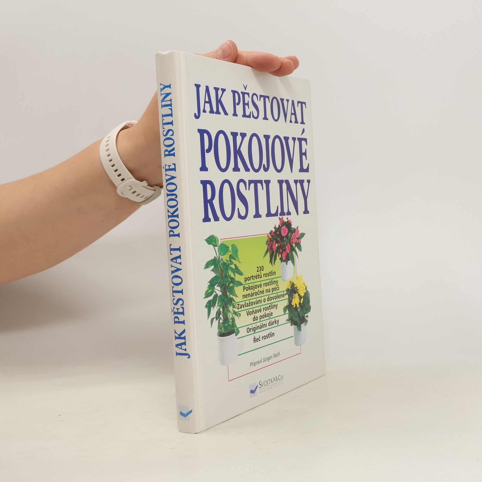 Jürgen Wolf Jak pěstovat pokojové rostliny