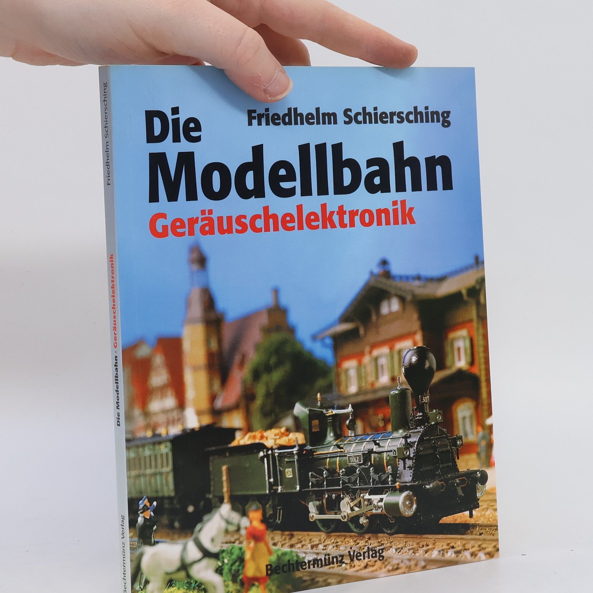 Friedhelm Schiersching Die Modellbahn Geräuschelektronik