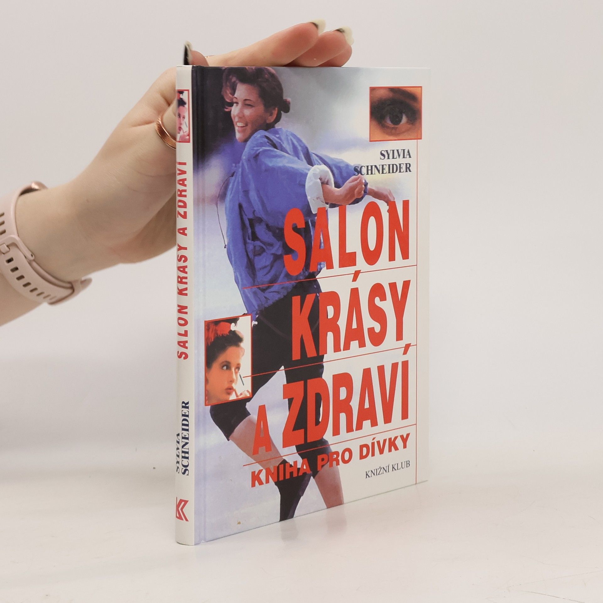 Sylvia Schneider Salon krásy a zdraví. Kniha pro dívky