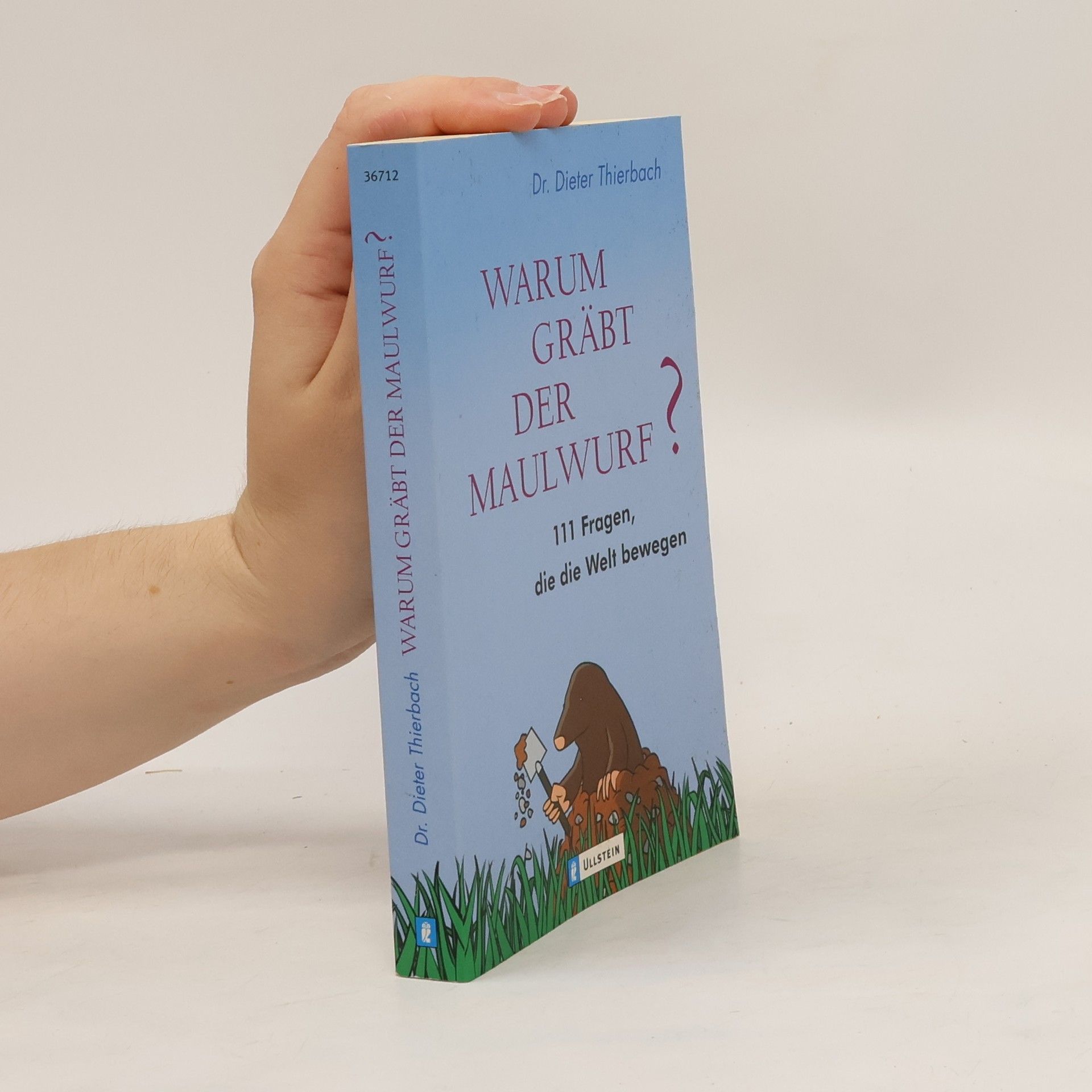 Dieter Thierbach Warum gräbt der Maulwurf?