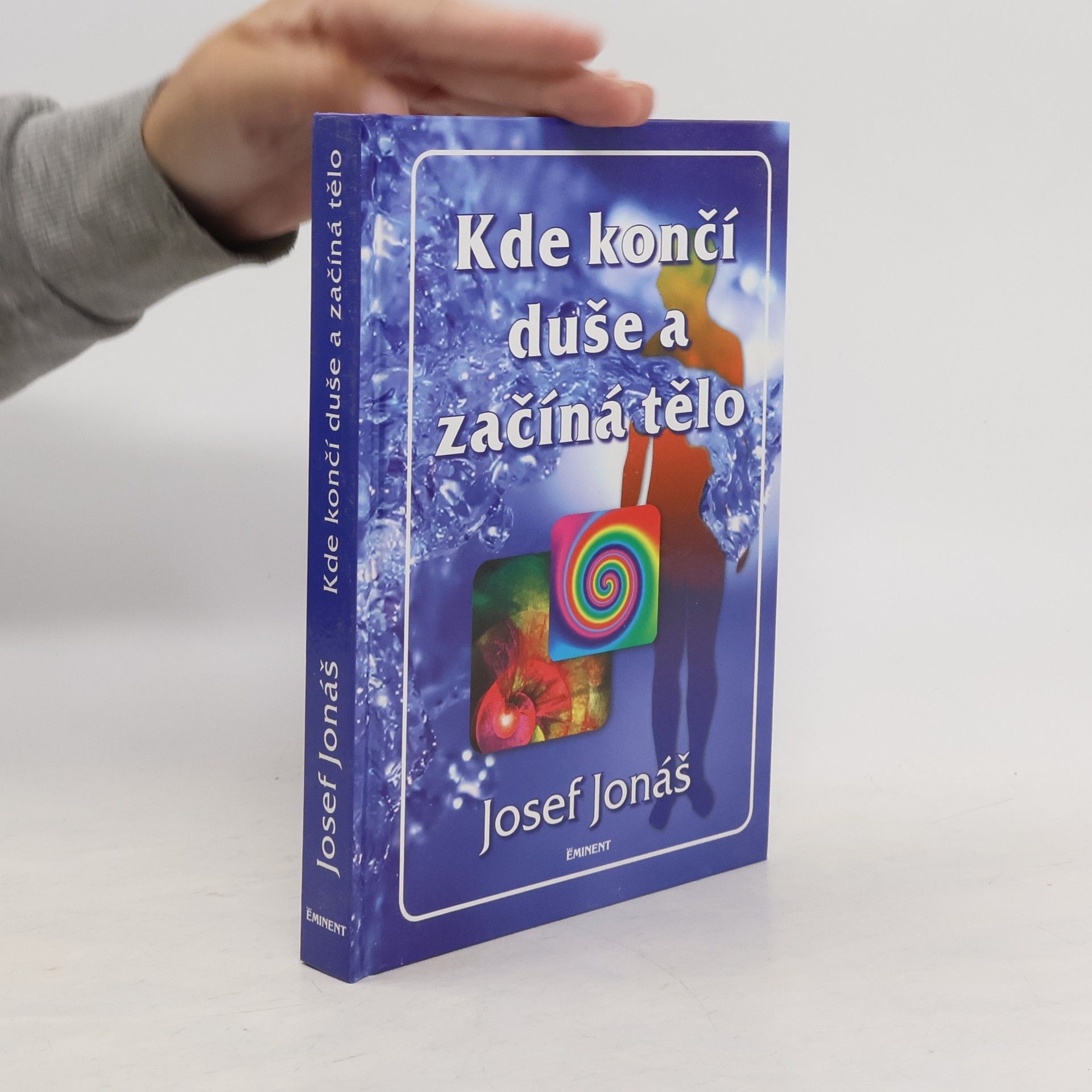 Josef Jonáš Kde končí duše a začíná tělo