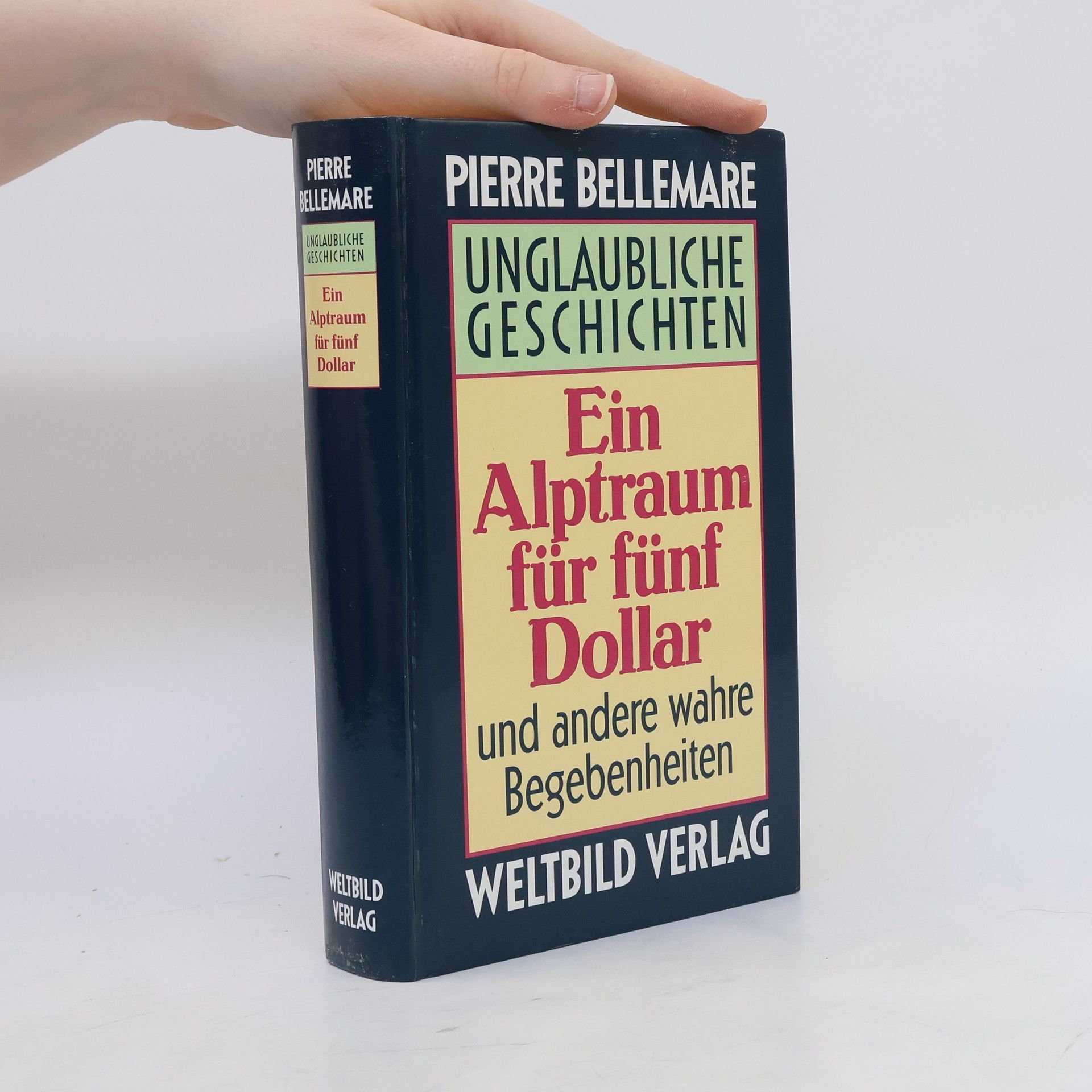 Pierre Bellemare Unglaubliche Geschichten. Ein Alptraum für fünf Dollar