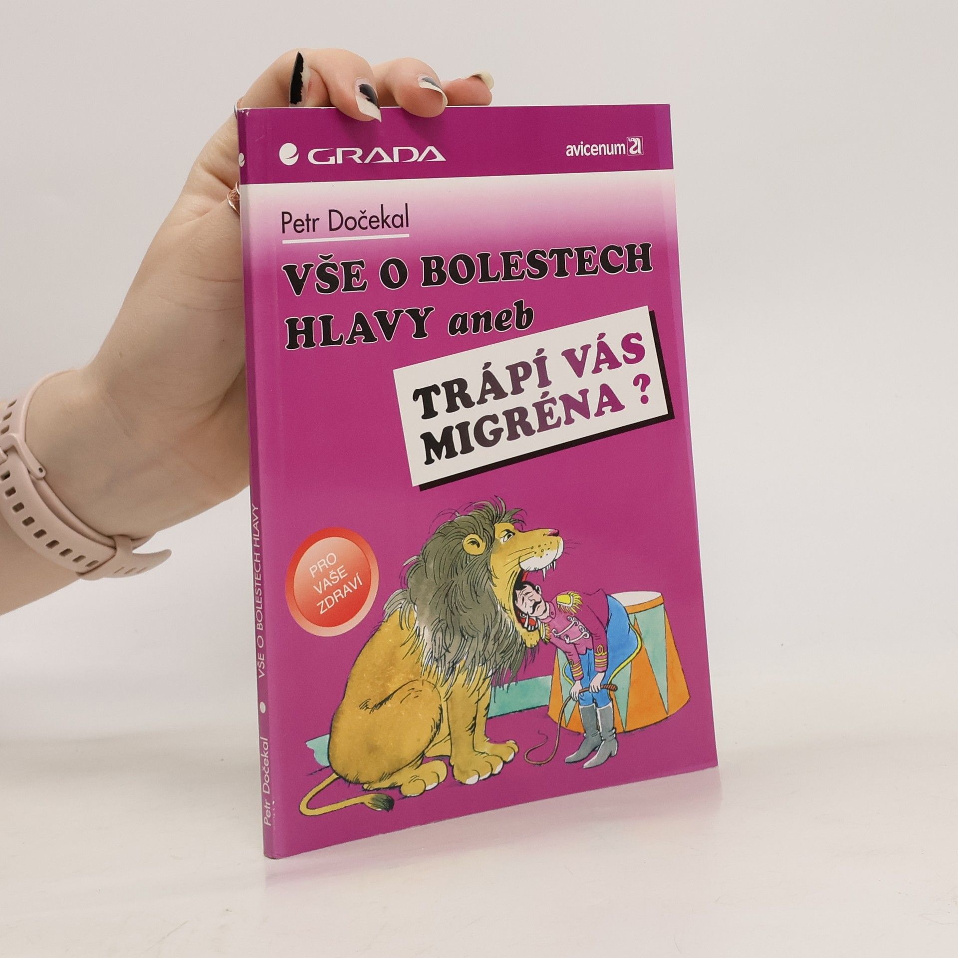 Dočekal Petr Vše o bolestech hlavy, aneb, Trápí Vás migréna?