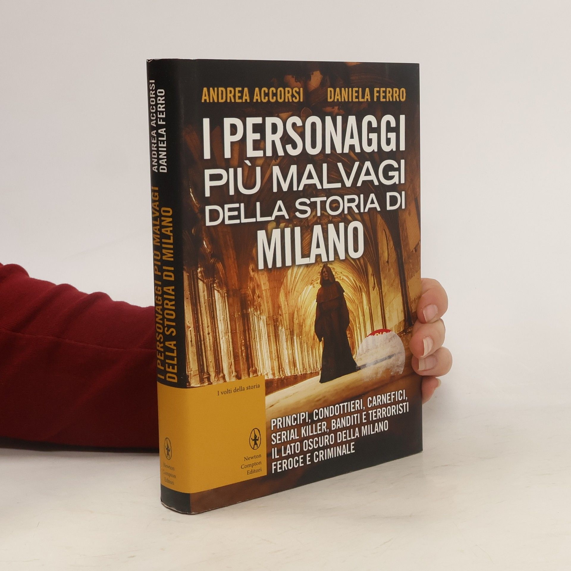 Andrea Accorsi I personaggi più malvagi della storia di Milano