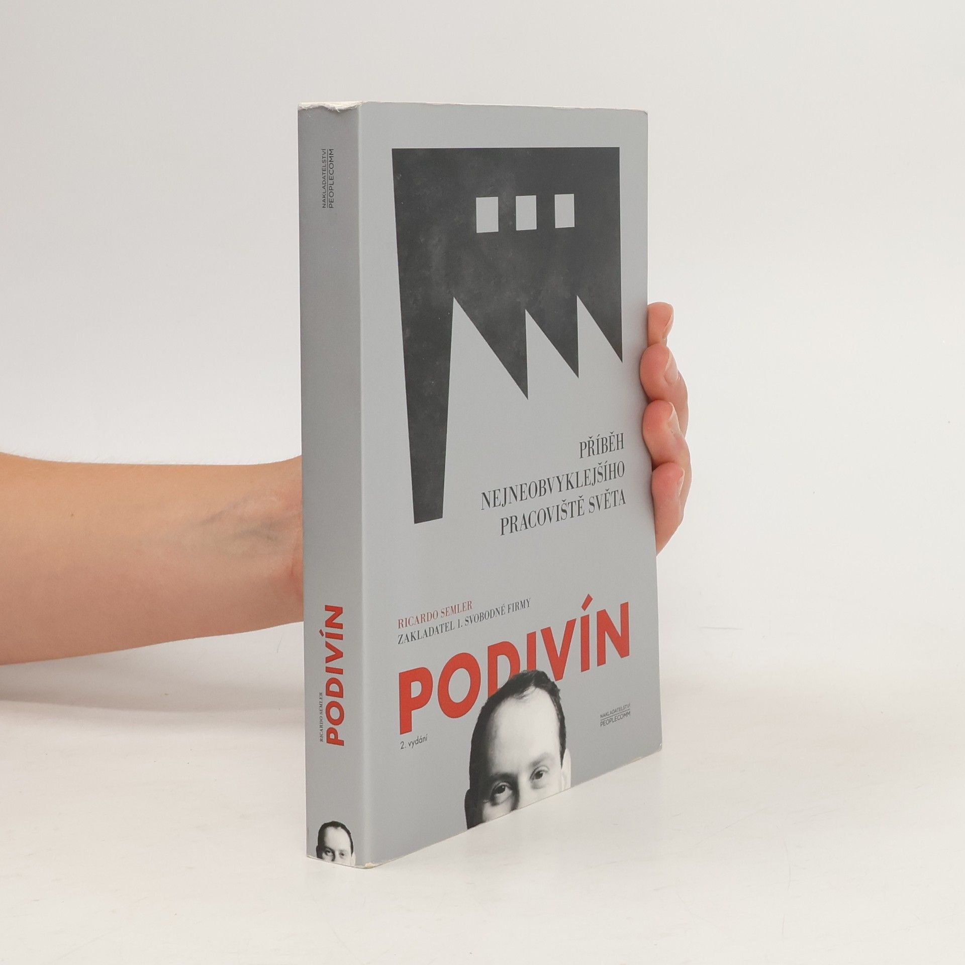 Ricardo Semler Podivín. Příběh nejneobvyklejšího pracoviště světa