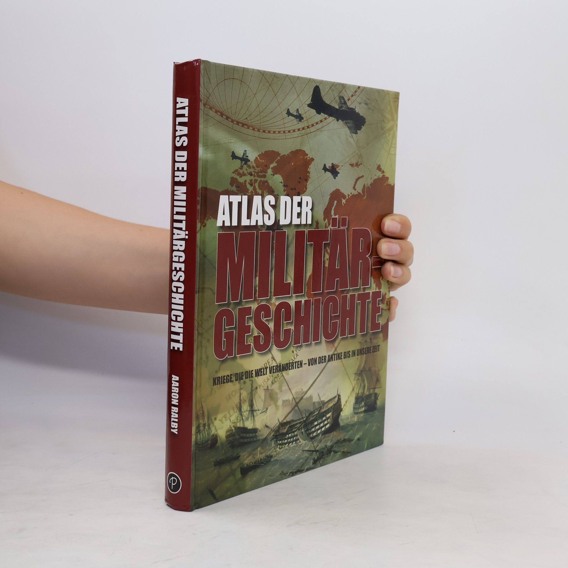 Aaron Ralby Atlas der Militärgeschichte