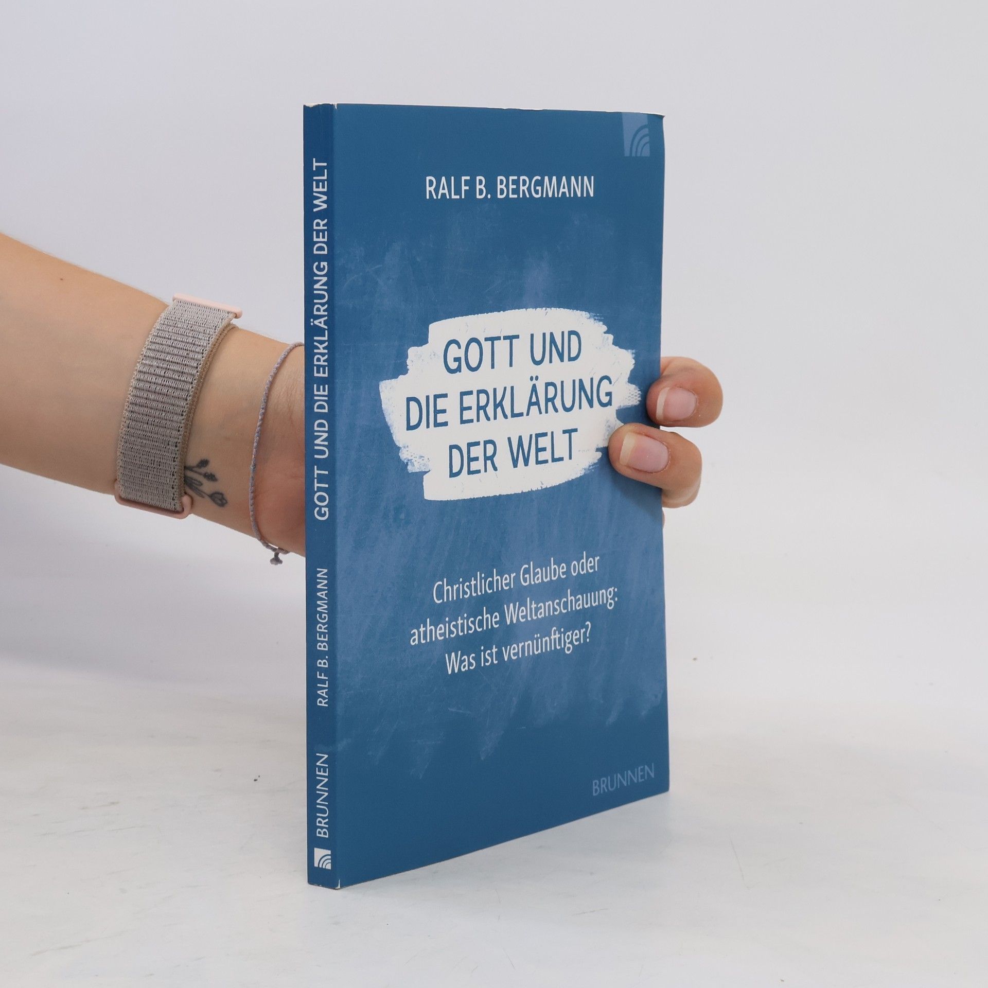 Ralf B. Bergmann Gott und die Erklärung der Welt