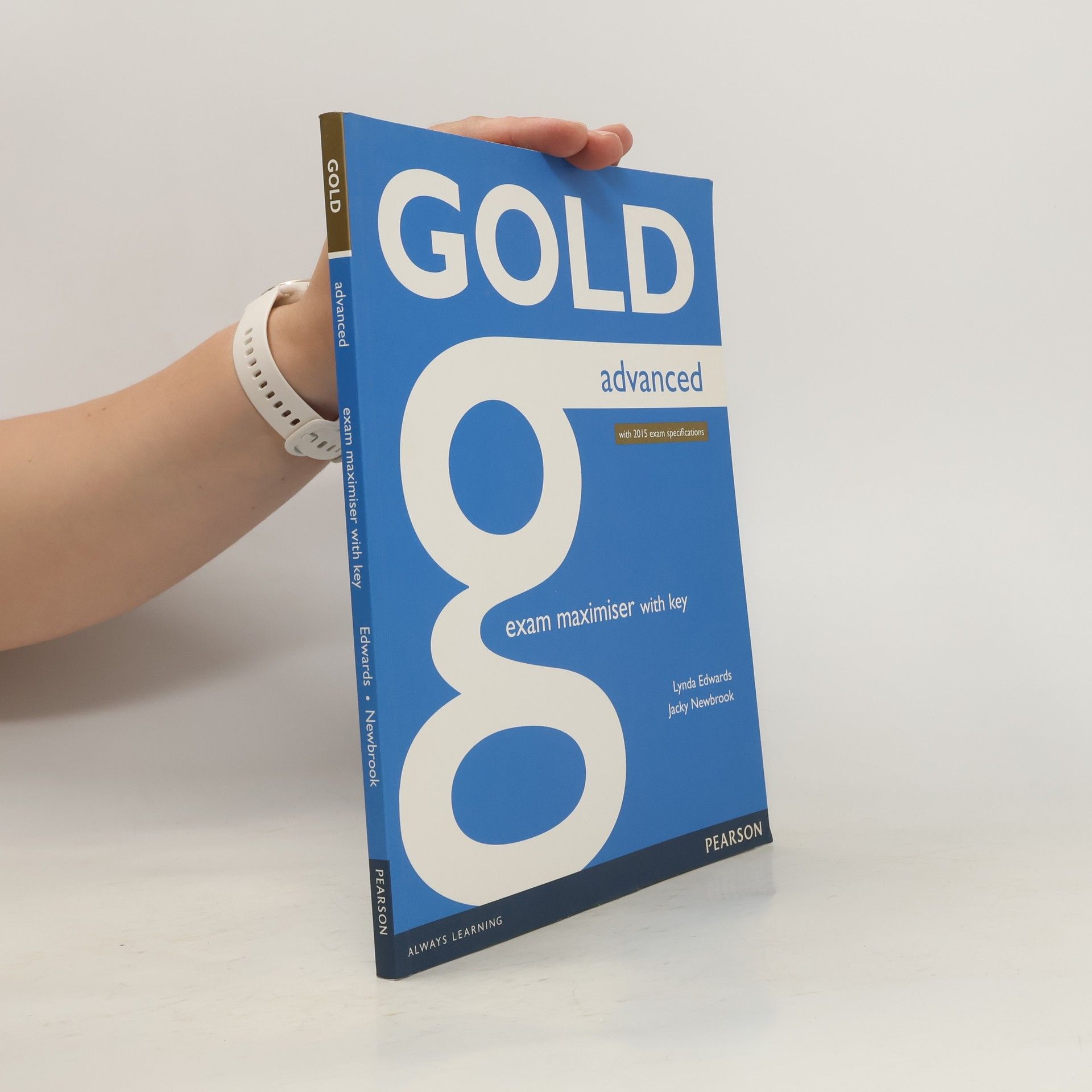 Lynda Edwards Gold advanced : with 2015 exam specifications. Exam maximiser with key