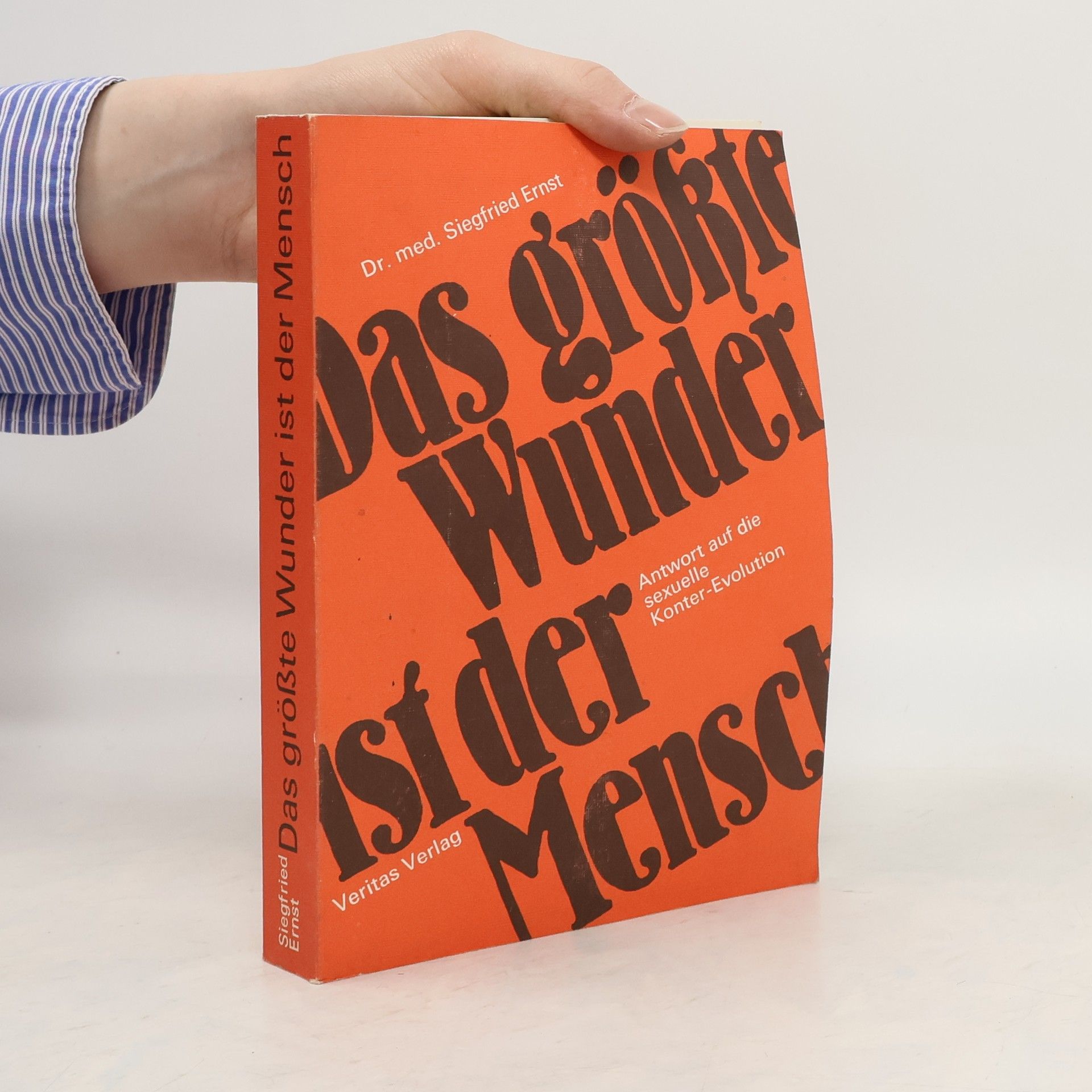Siegfried Ernst Das größte Wunder ist der Mensch