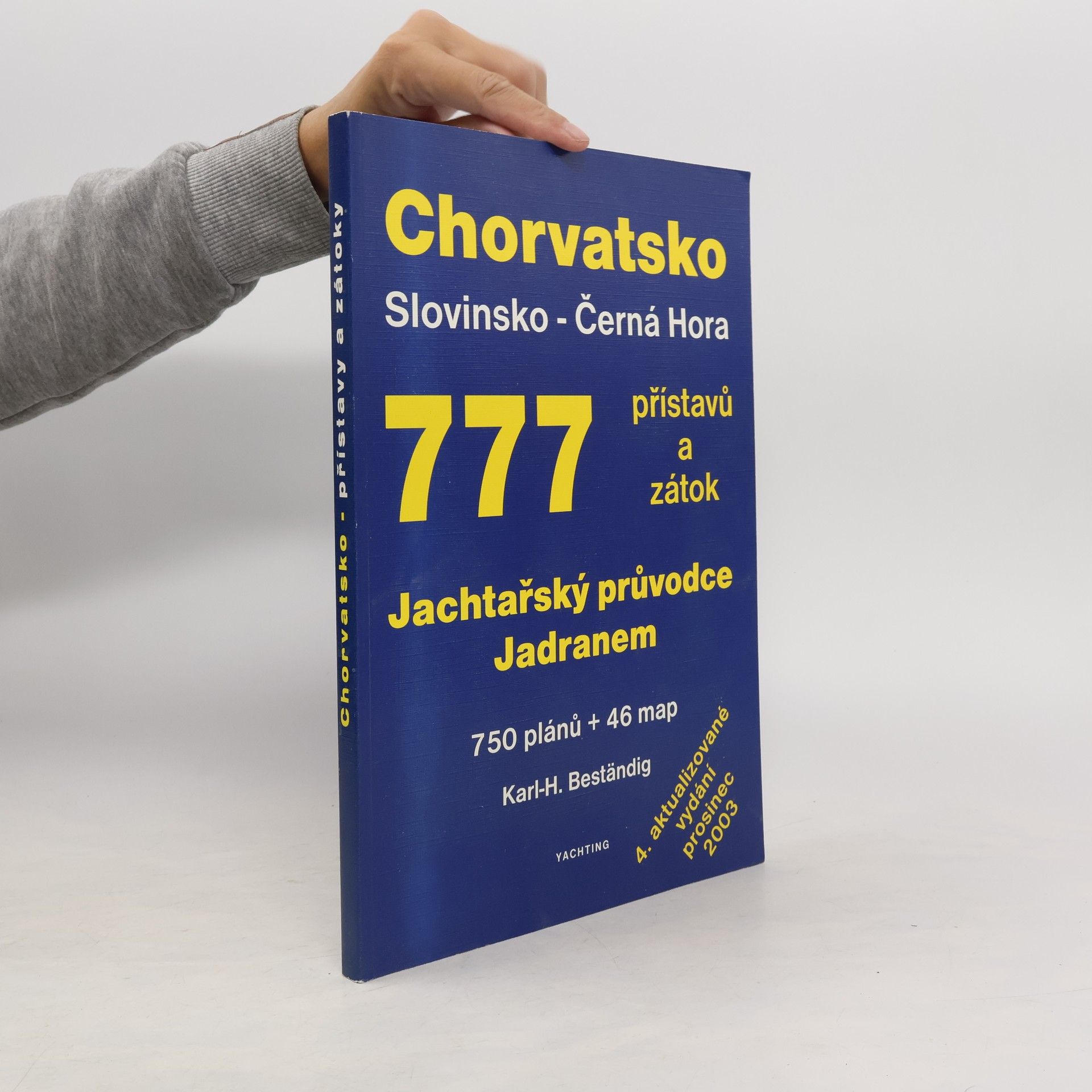KarlHeinz Beständig Jachtařský průvodce Jadranem : Chorvatsko - Slovinsko - Černá Hora : 777 přístavů a zátok