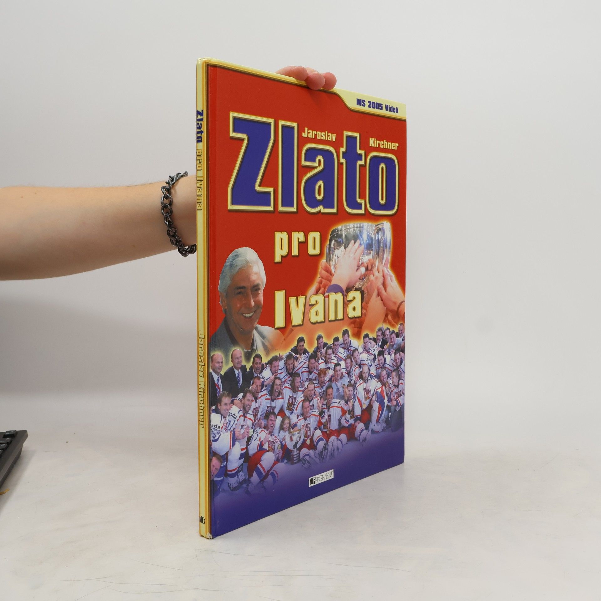 Bohumil Červenka Zlato pro Ivana : [MS 2005 Vídeň]