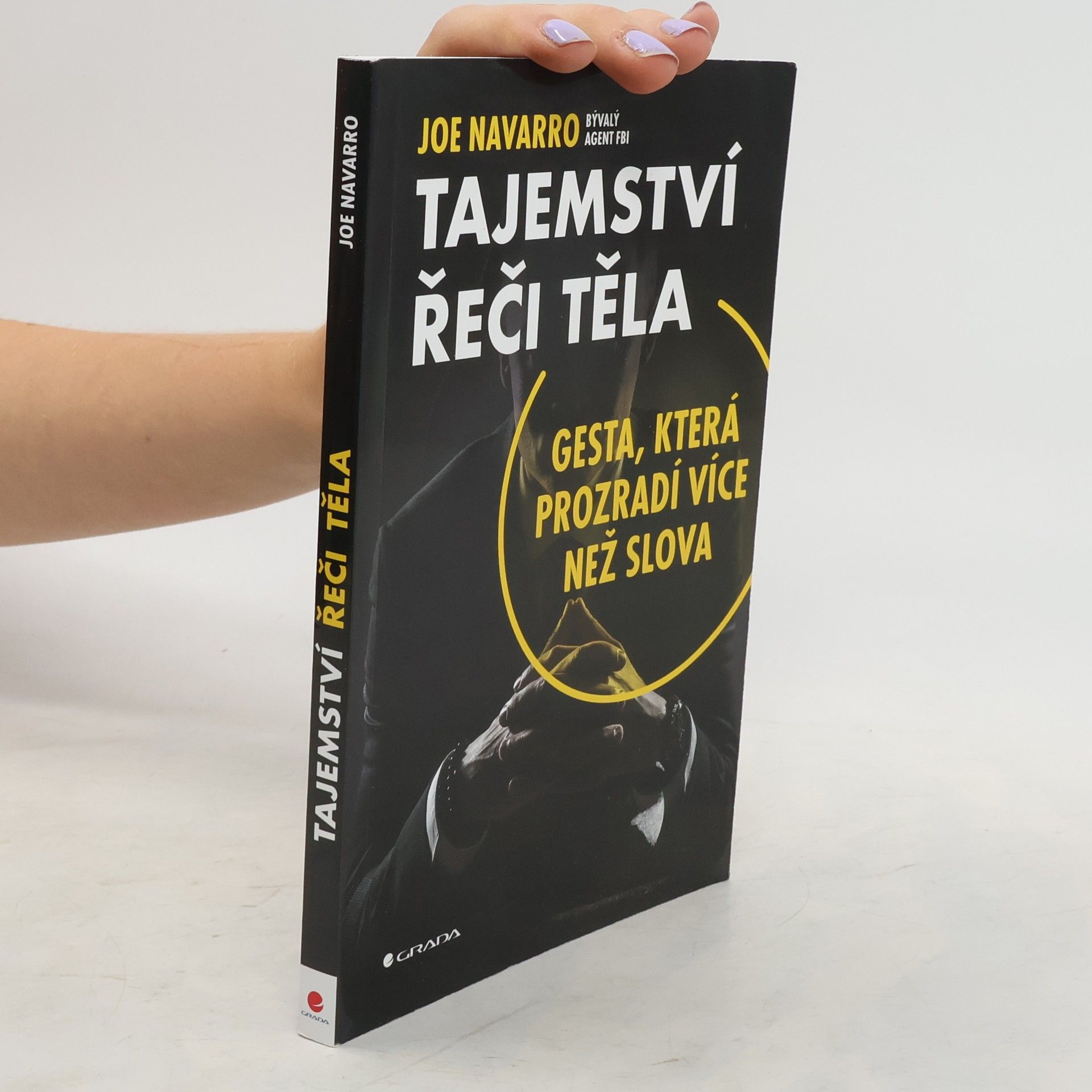 Joe Navarro Tajemství řeči těla: Gesta, která prozradí více než slova