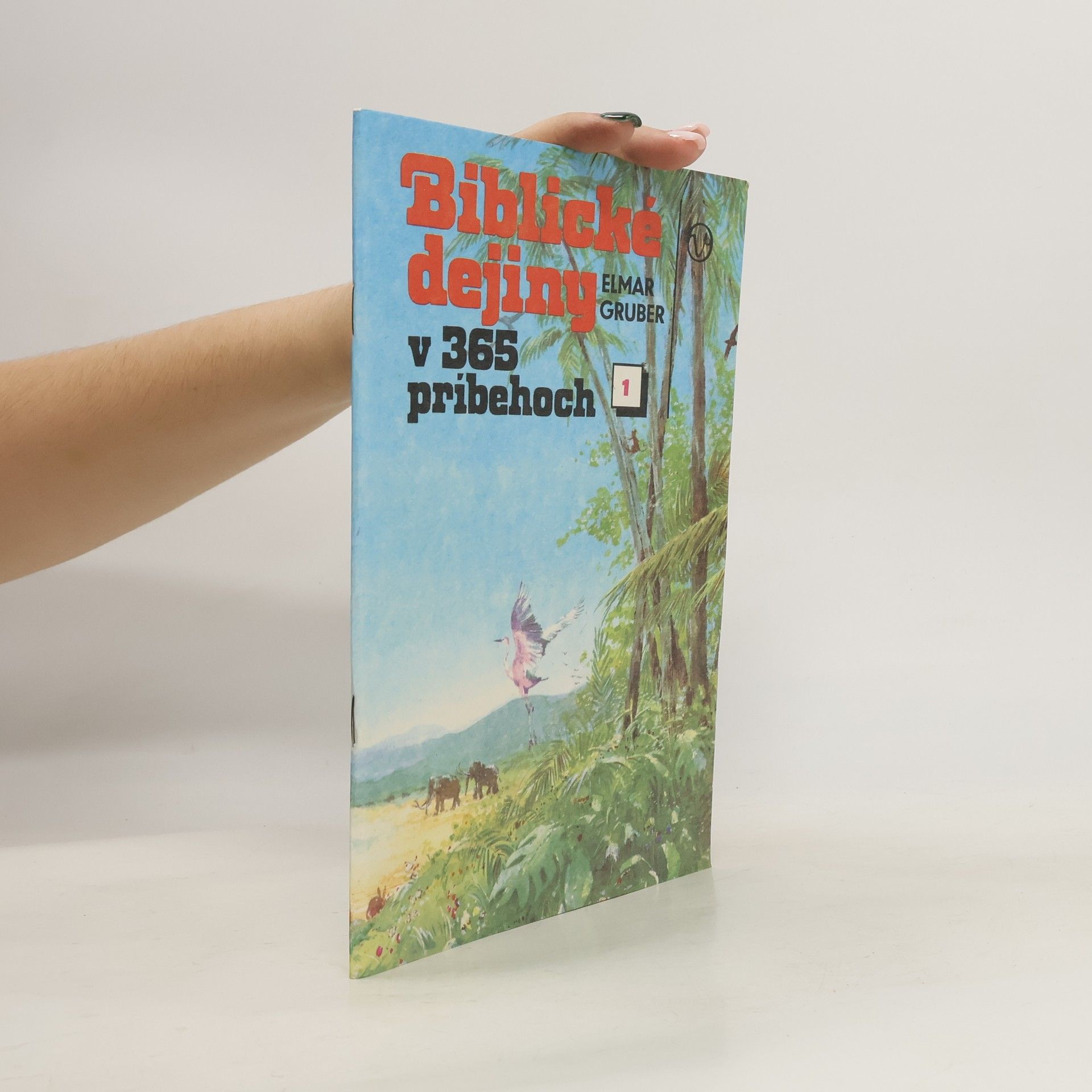 Elmar R. Gruber Biblické dejiny v 365 pribehoch 1