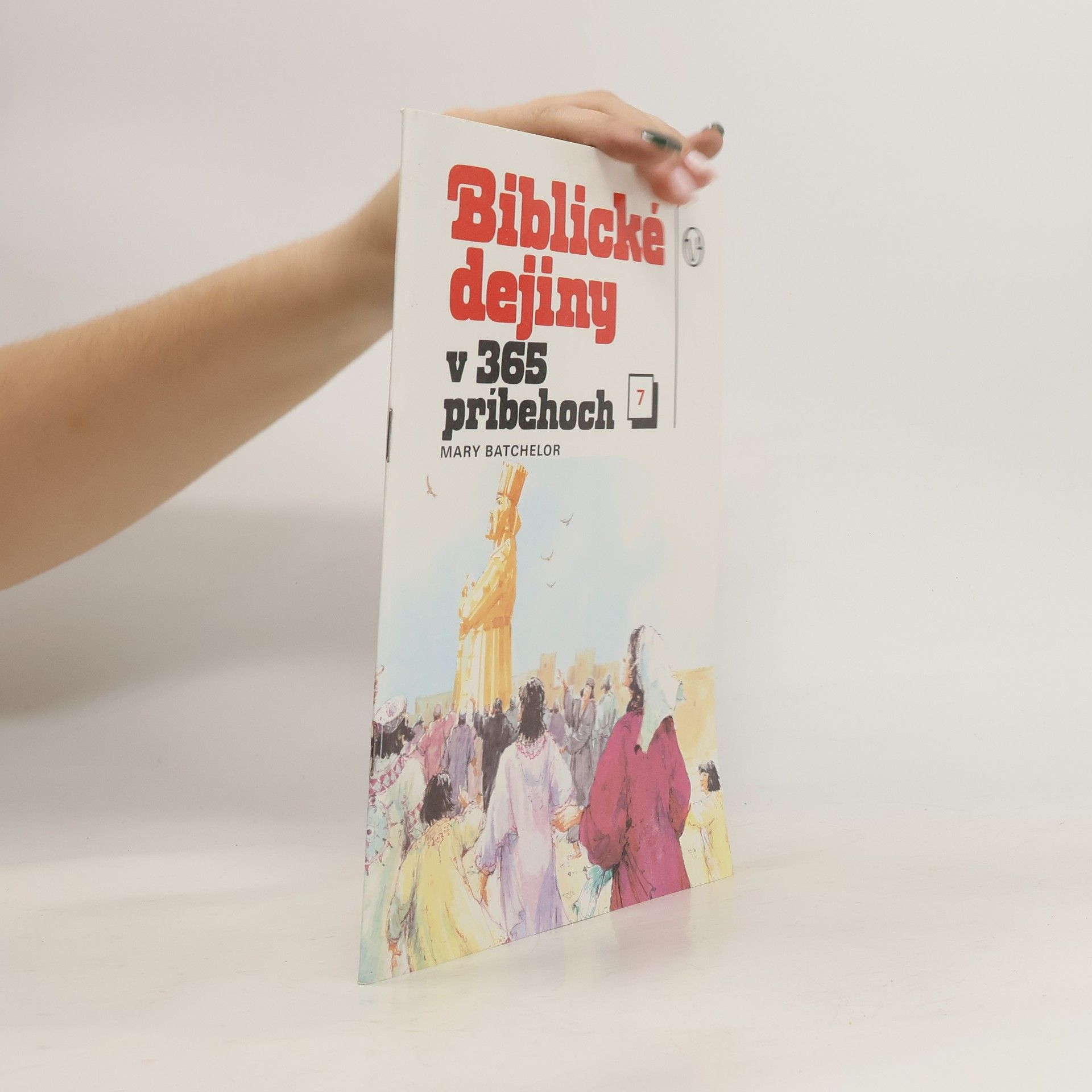 Mary Batchelor Biblické dejiny v 365 príbehoch 7. zošit