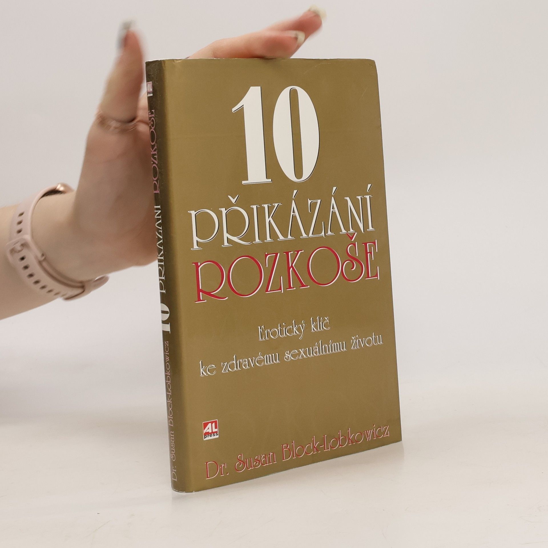 Susan Block 10 přikázání rozkoše: Erotický klíč ke zdravému sexuálnímu životu