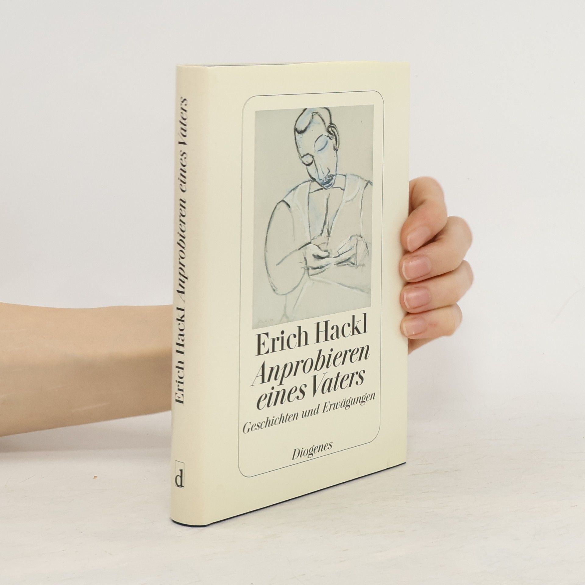 Erich Hackl Anprobieren eines Vaters