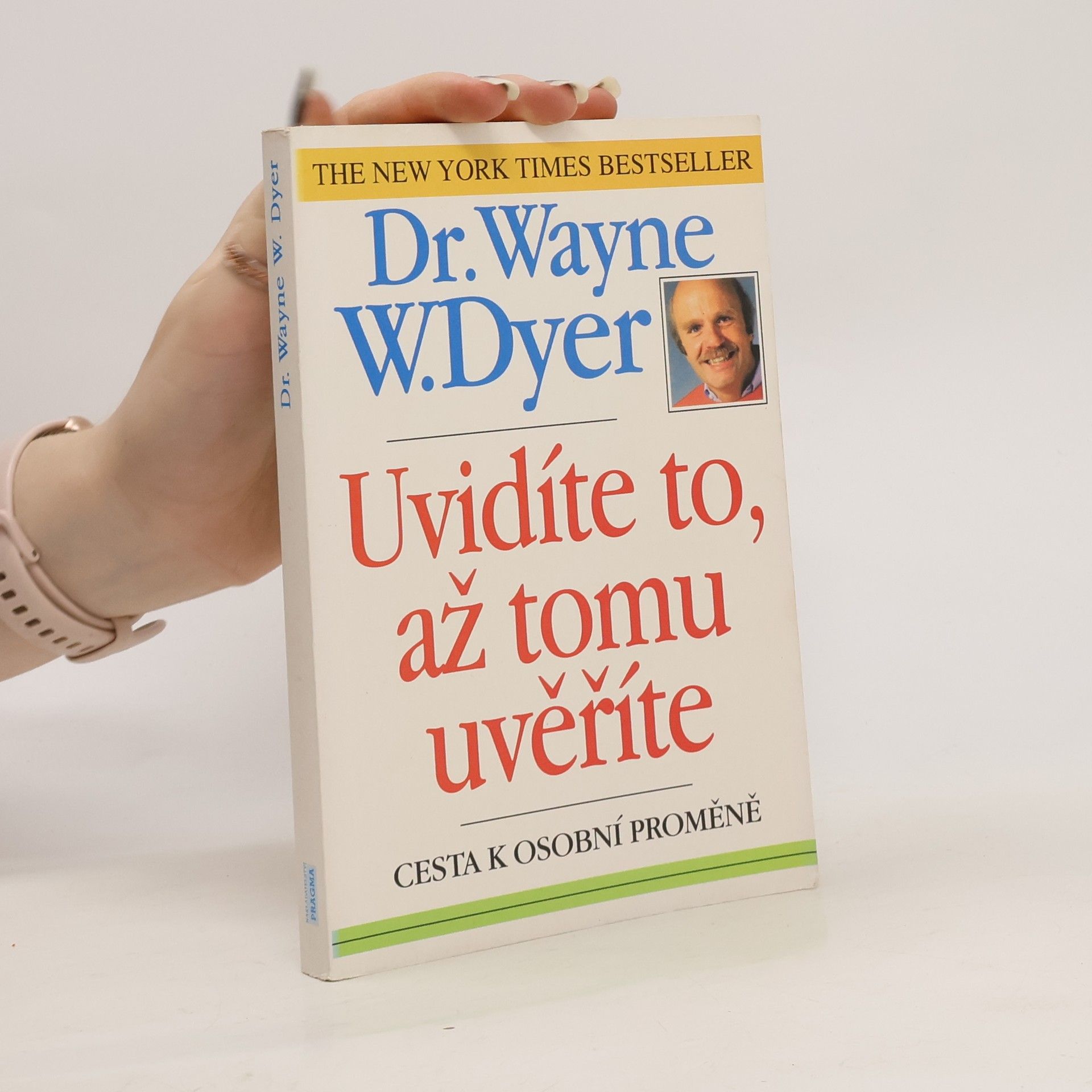 Wayne W. Dyer Uvidíte to, až tomu uvěříte