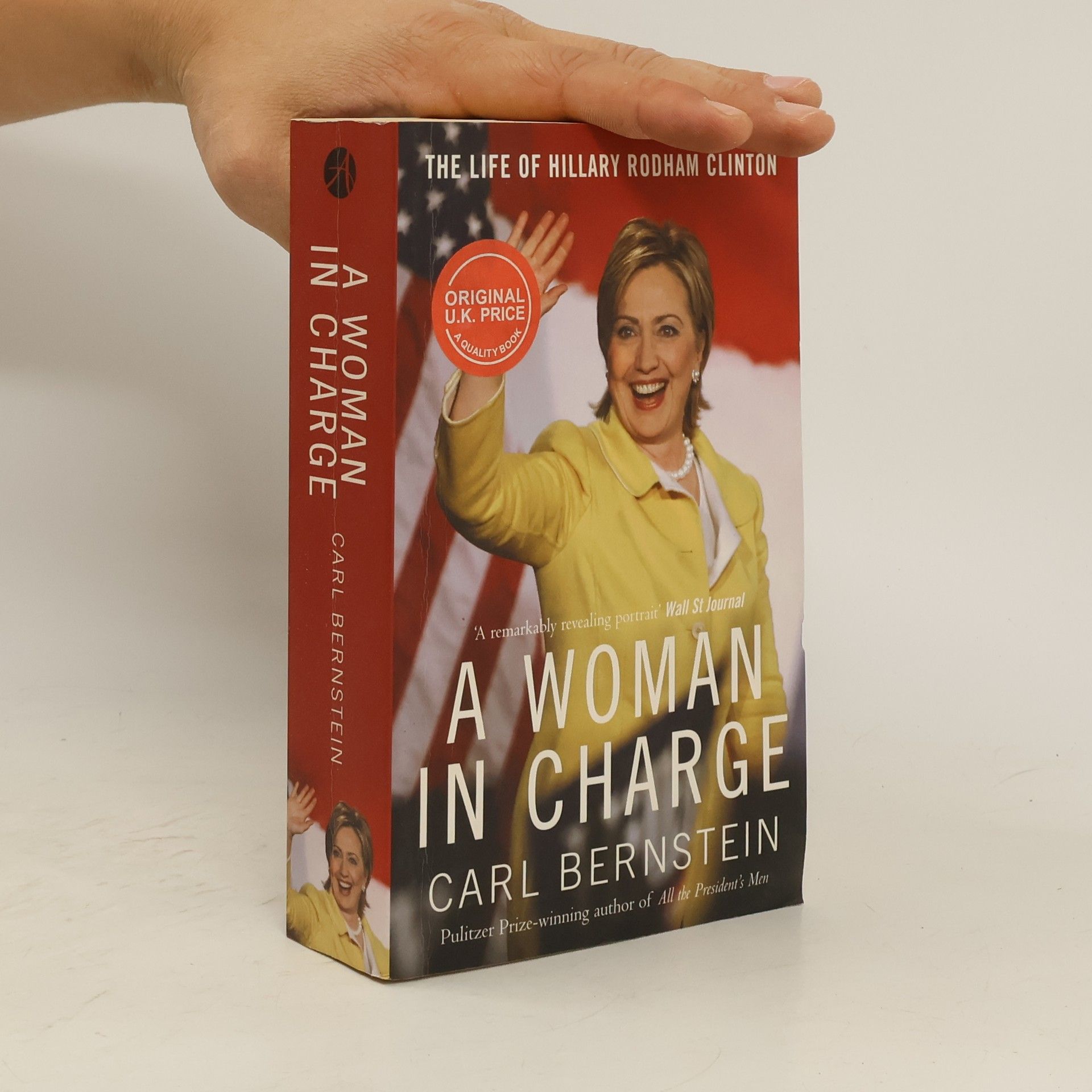 Carl Bernstein A woman in charge : the life of Hillary Rodham Clinton