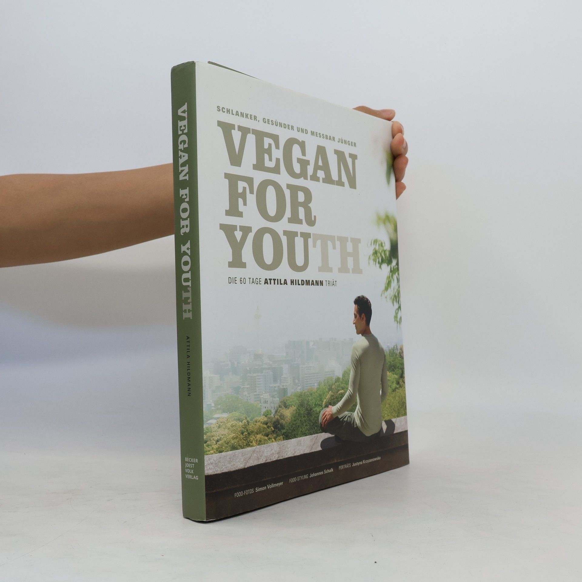 Attila Hildmann Vegan For Youth. Die Attila Hildmann Triät