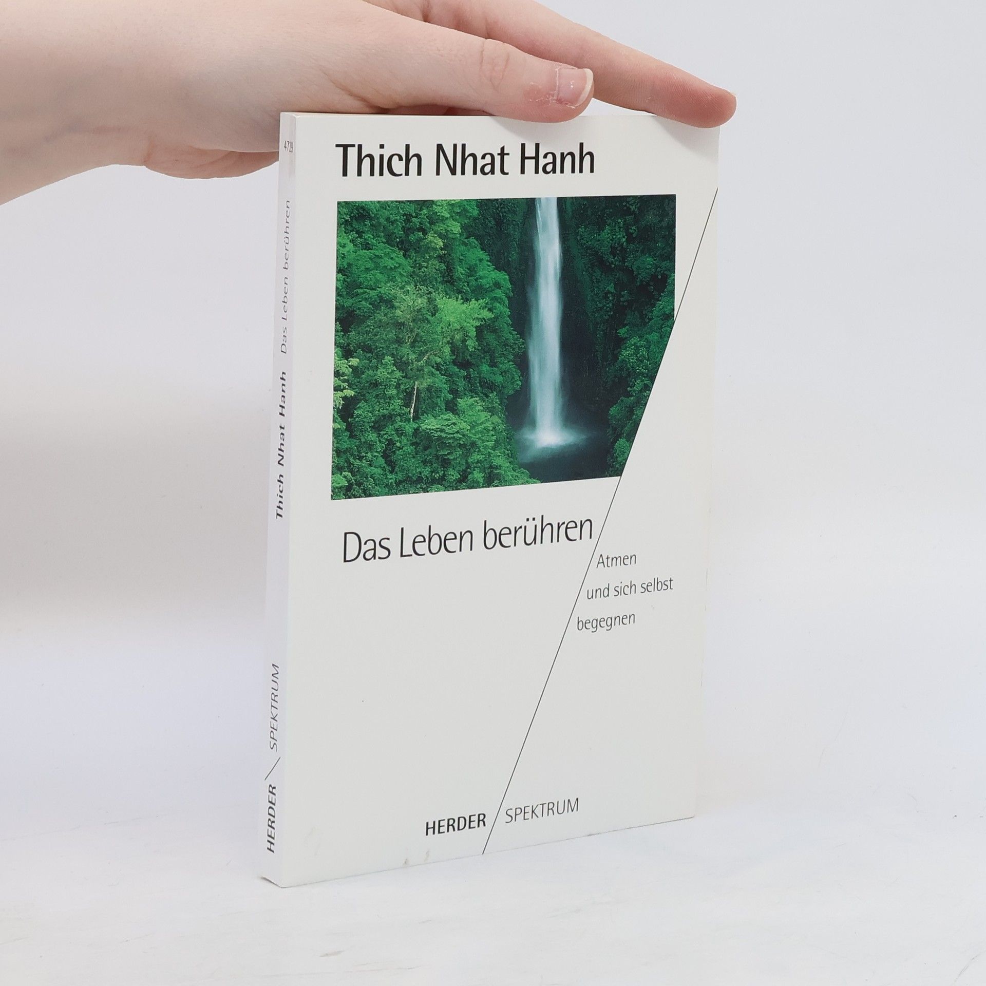 Thích Nhất Hạnh Das Leben berühren. Atmen und sich selbst begegnen.