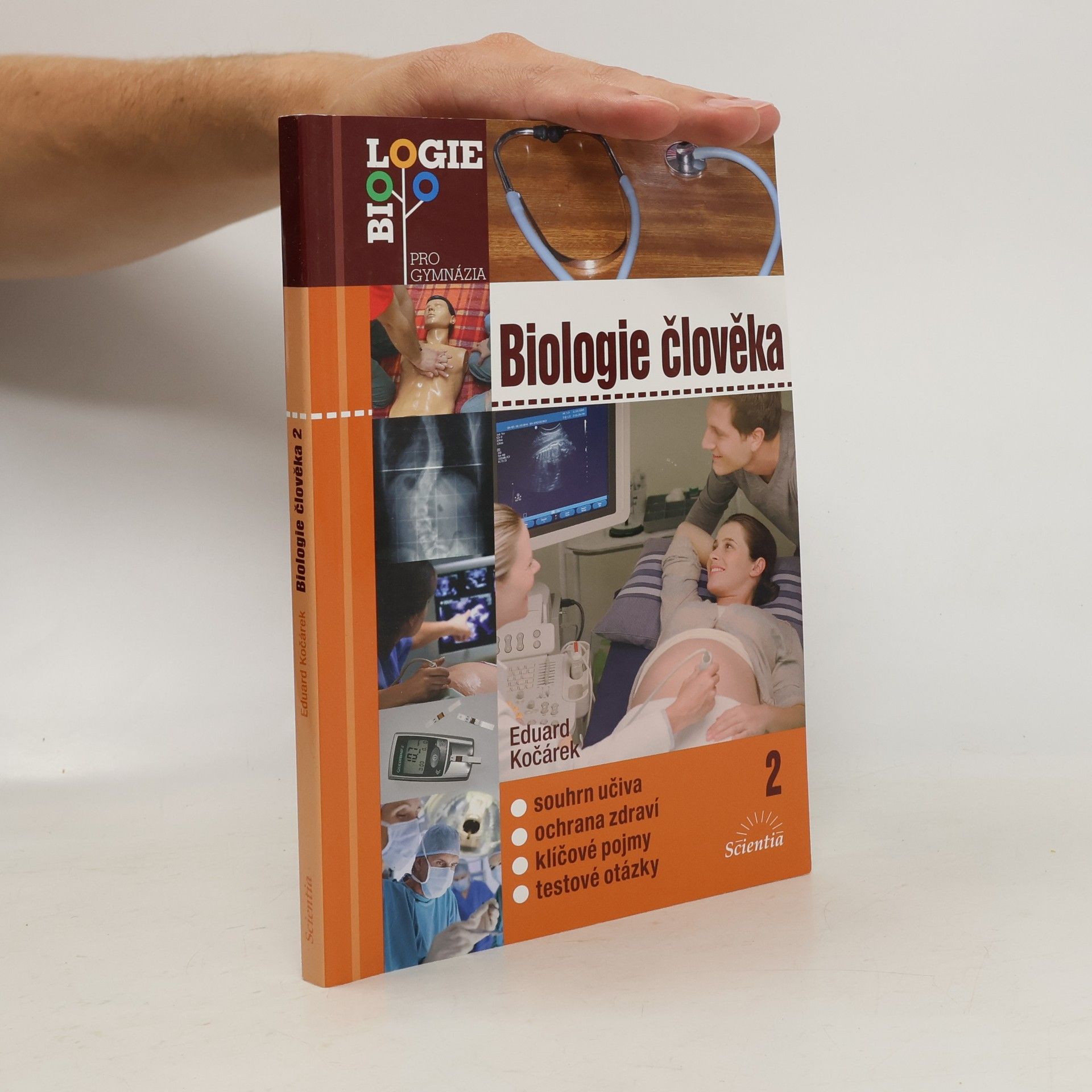 Eduard Kočárek Biologie člověka 2 : souhrn učiva, ochrana zdraví, klíčové pojmy, testové otázky