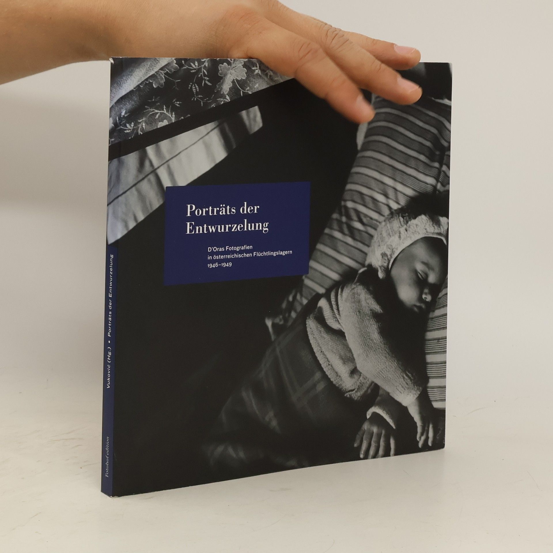Collectif d'auteurs Porträts der Entwurzelung. D'Oras Fotografien in österreichischen Flüchtlingslagern 1946-1949
