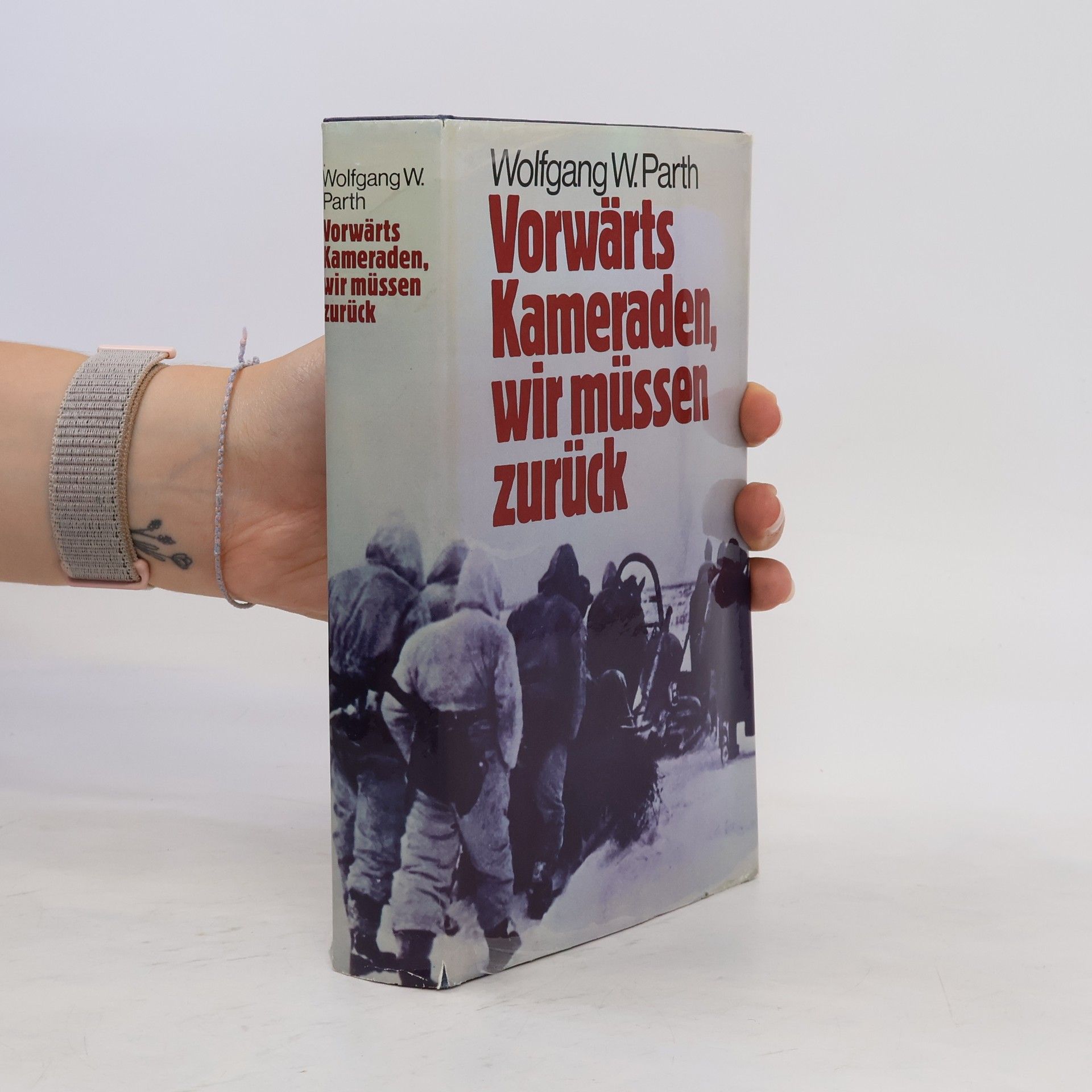Wolfgang W. Parth Vorwärts Kameraden, wir müssen zurück