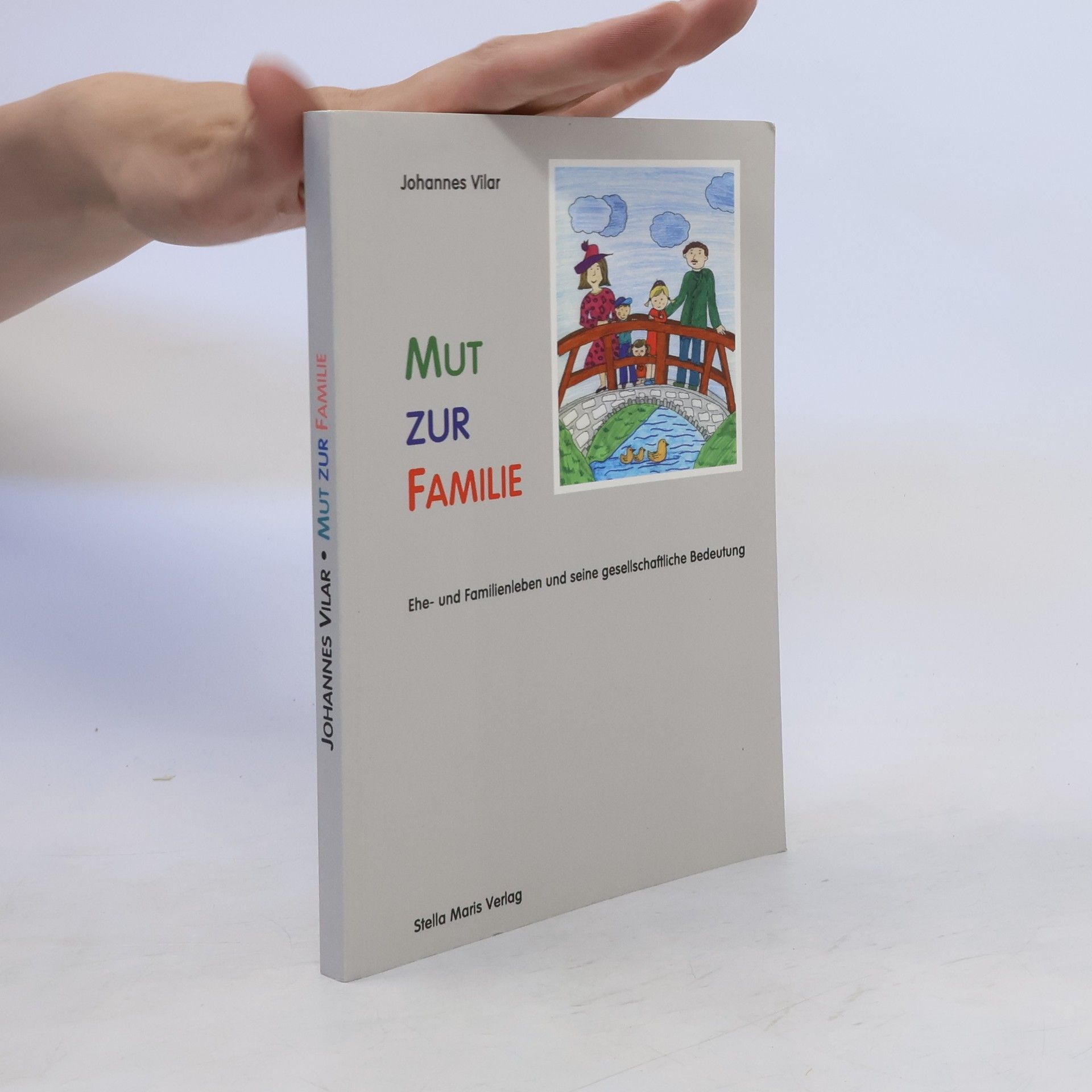 Johannes Vilar Mut zur Familie