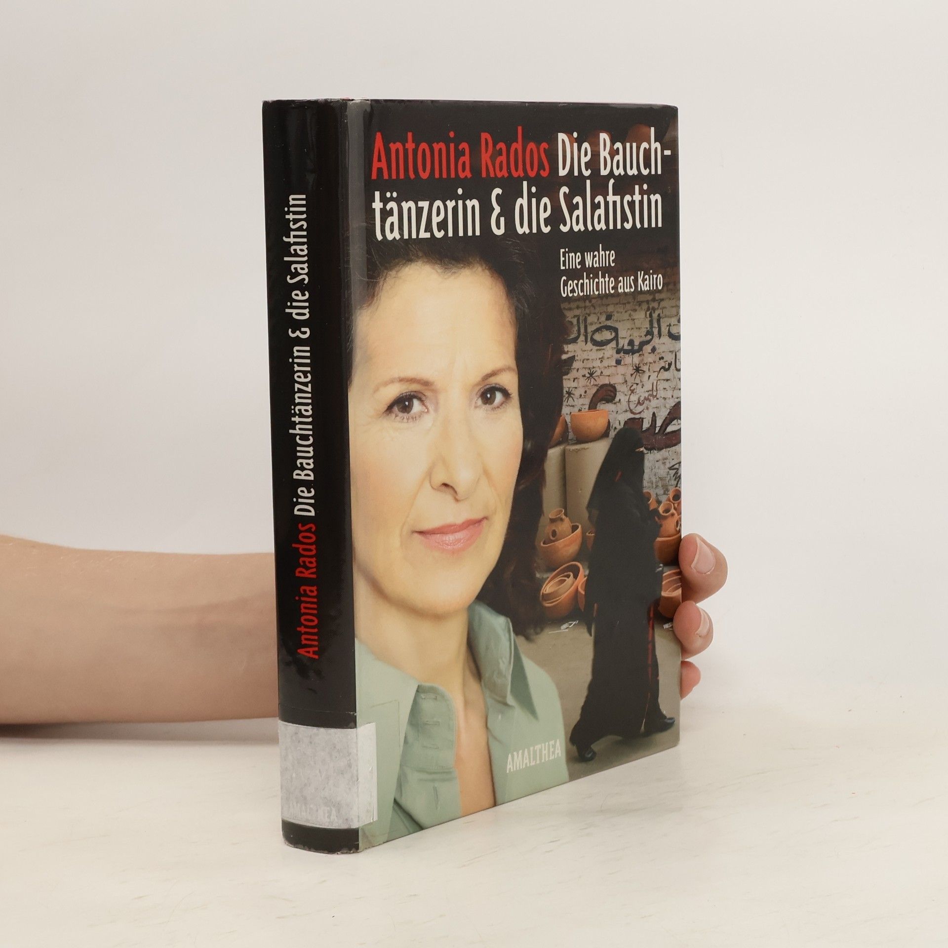 Antonia Rados Die Bauchtänzerin und die Salafistin
