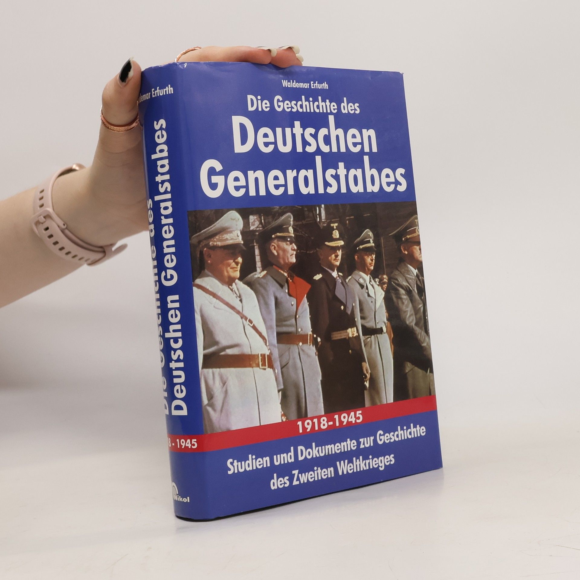 Waldemar Erfurth Die Geschichte des Deutschen Generalstabes. 1918-1945
